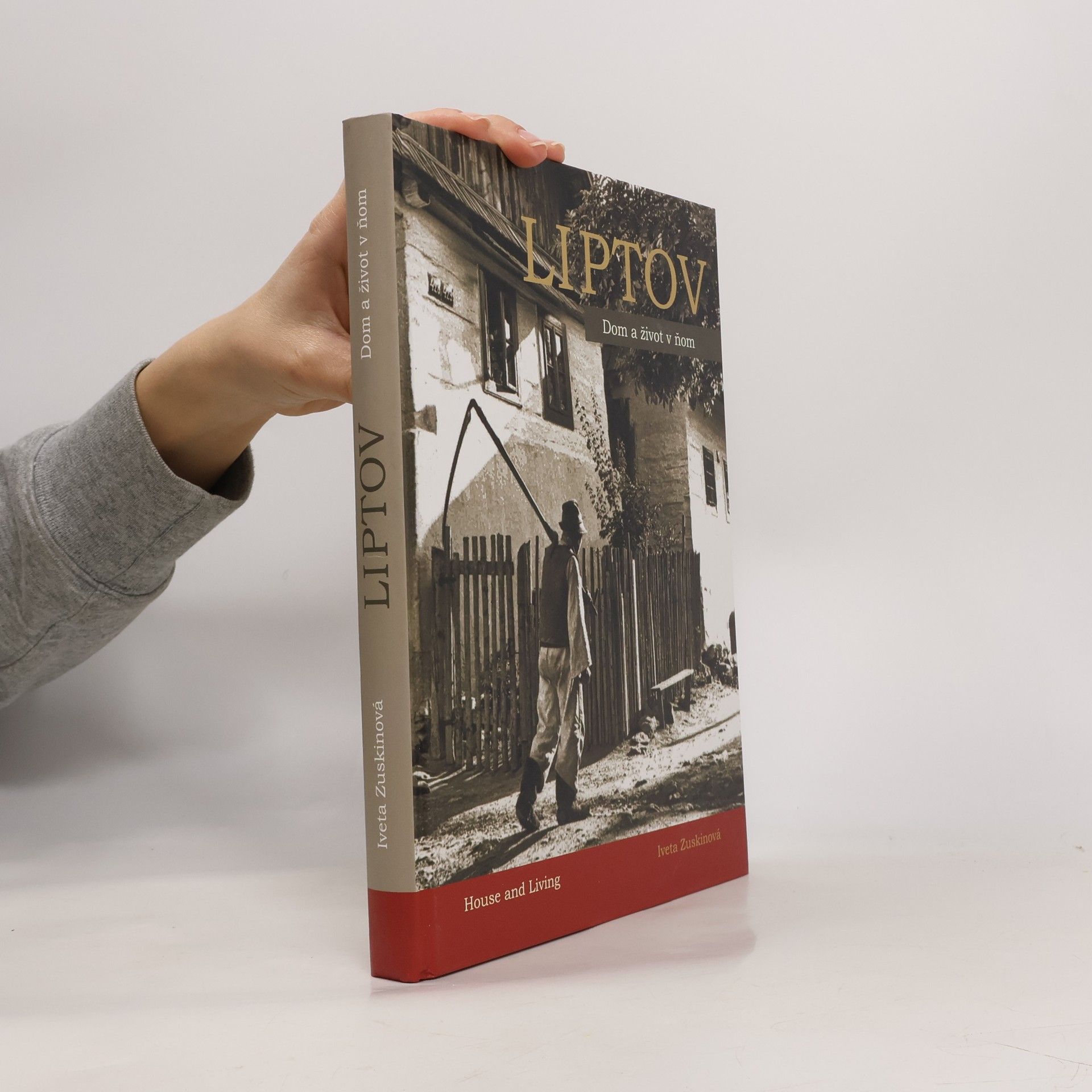Iveta Zuskinová LIPTOV - Dom a život v ňom