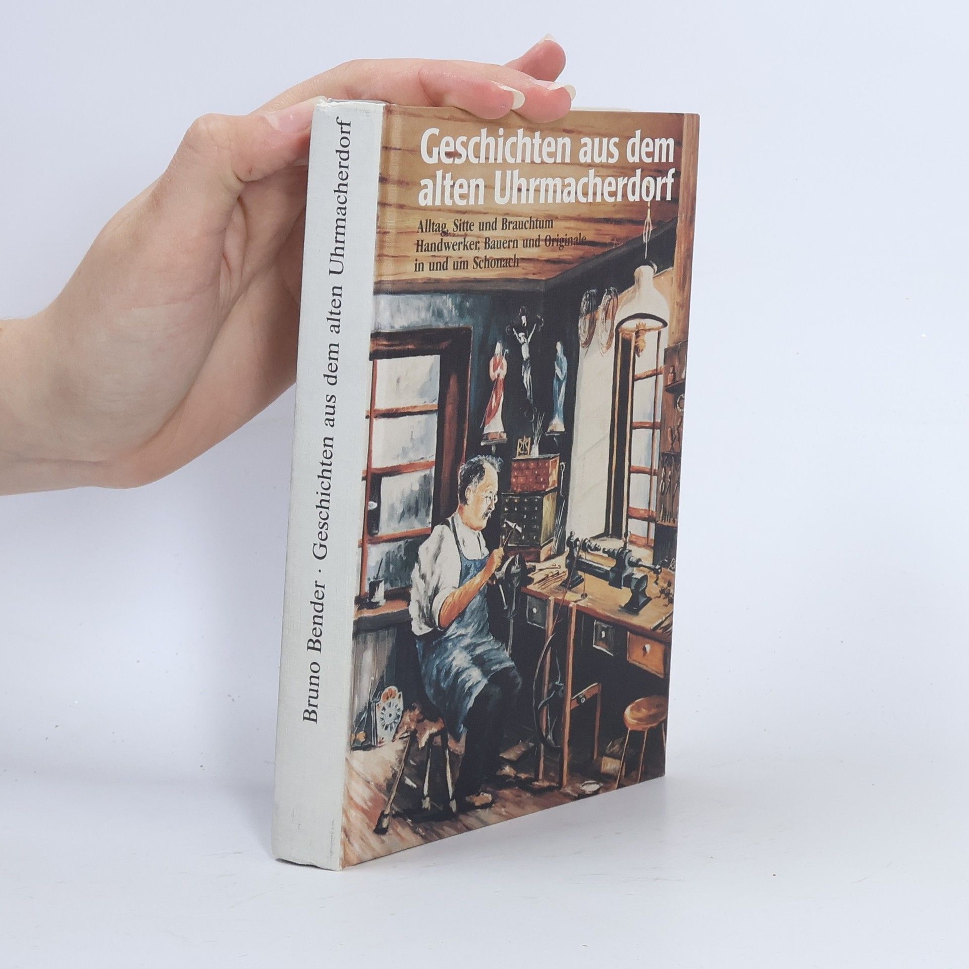 Bruno Bender Geschichten aus dem alten Uhrmacherdorf