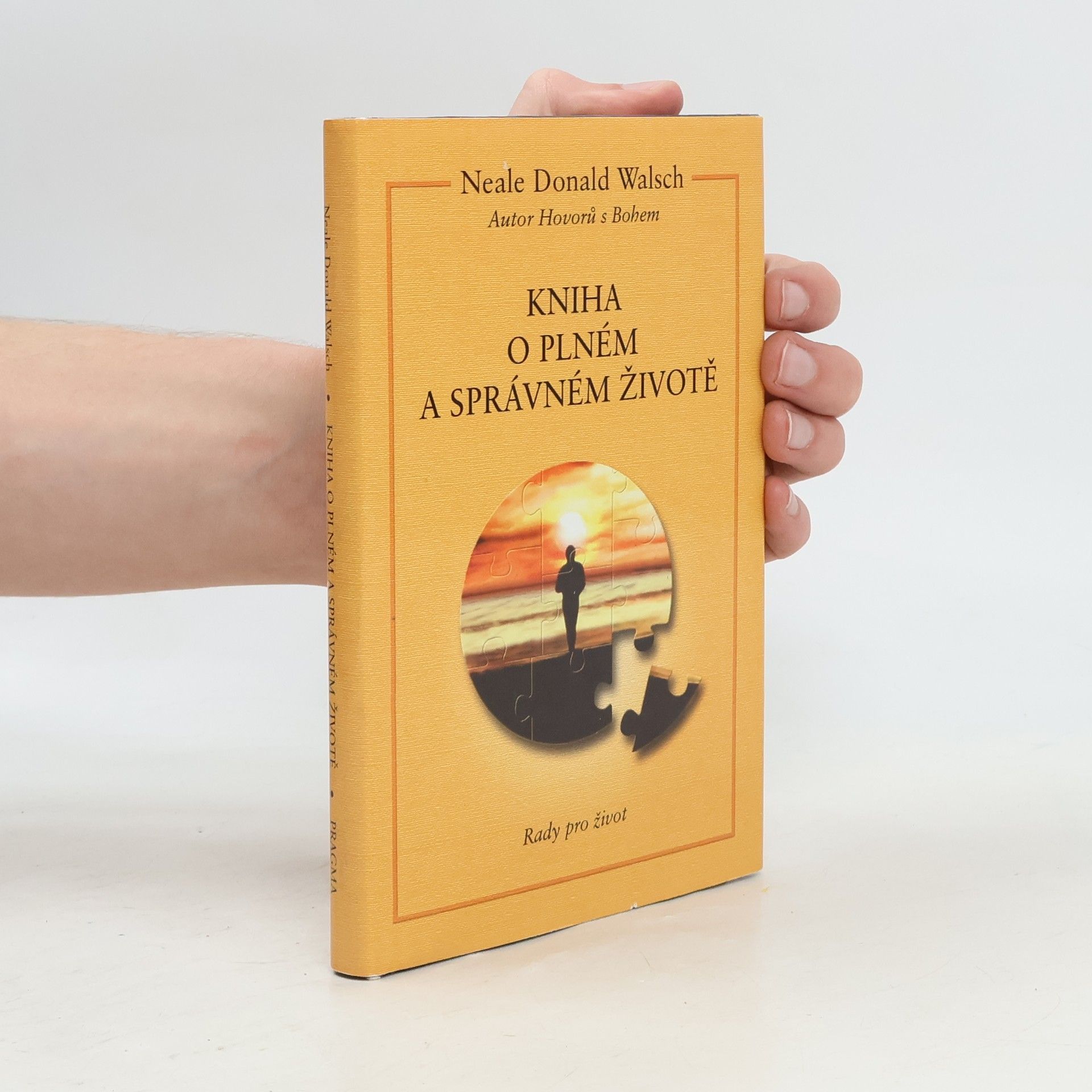 Neale Donald Walsch Kniha o plném a správném životě