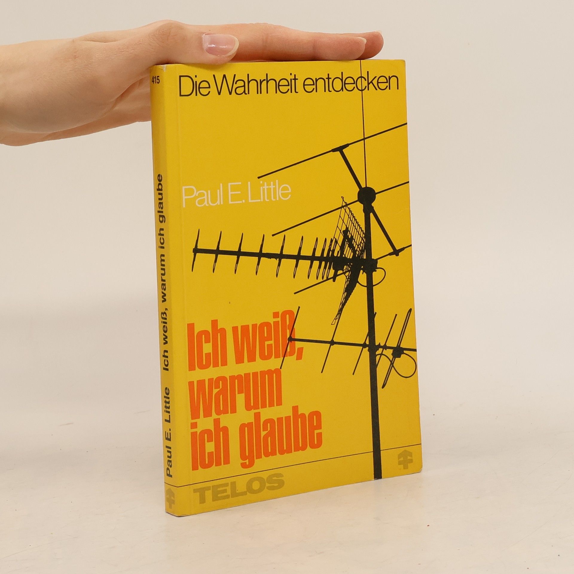 Paul E. Little Ich weiss, warum ich glaube