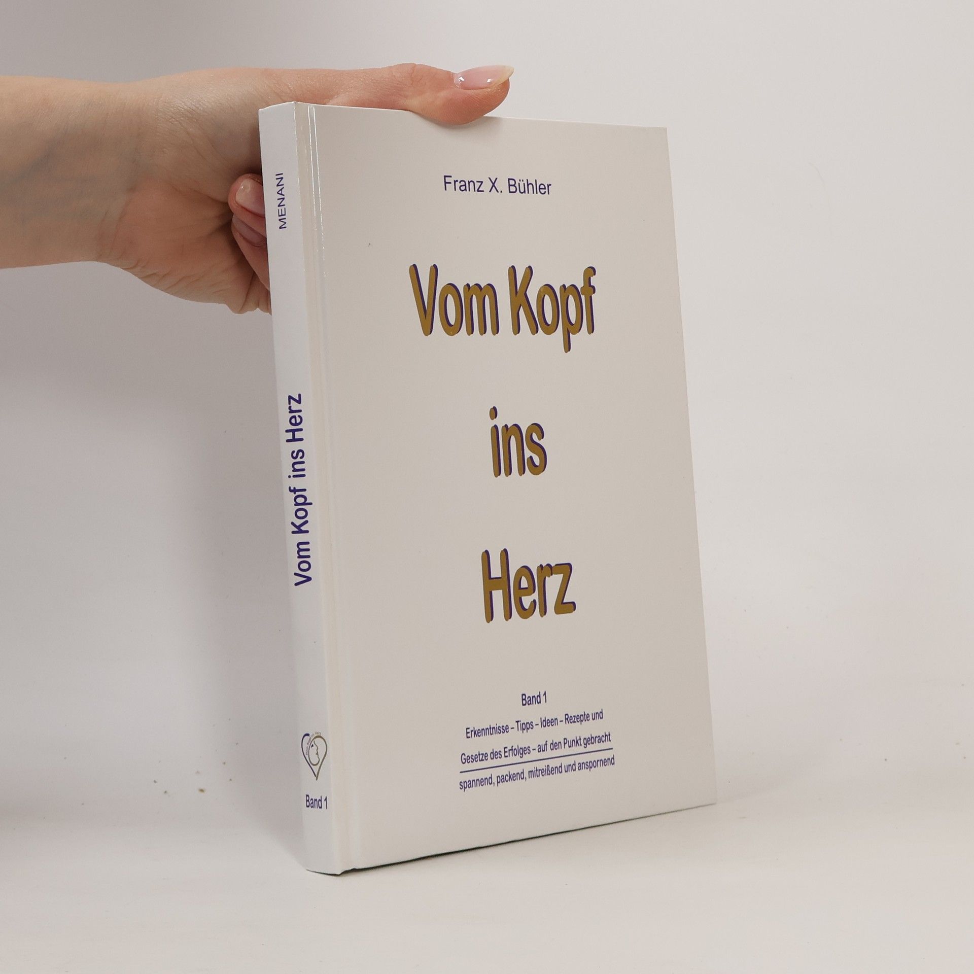 Franz X. Bühler Vom Kopf ins Herz