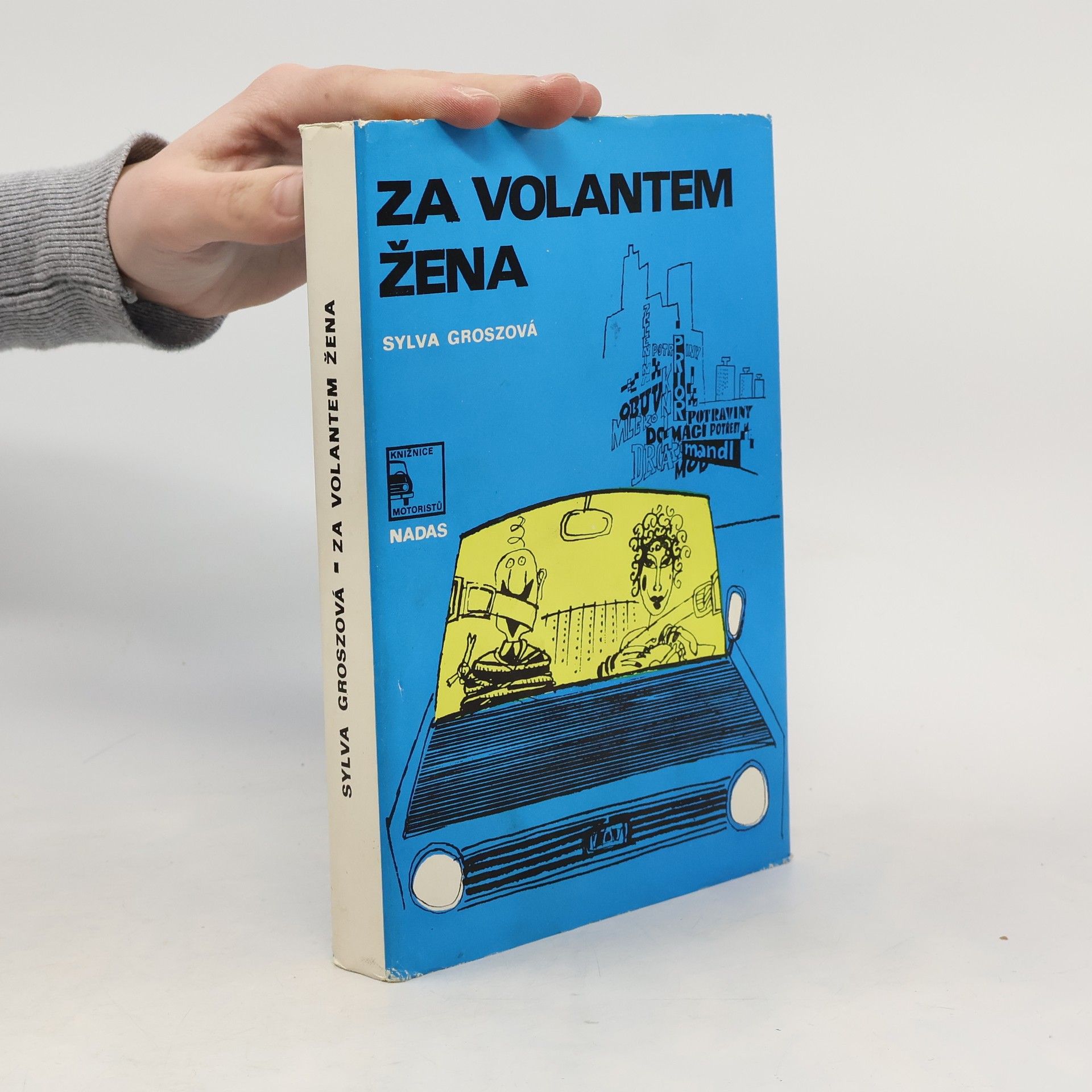 Za volantem žena aneb breviář řidičky-začátečnice