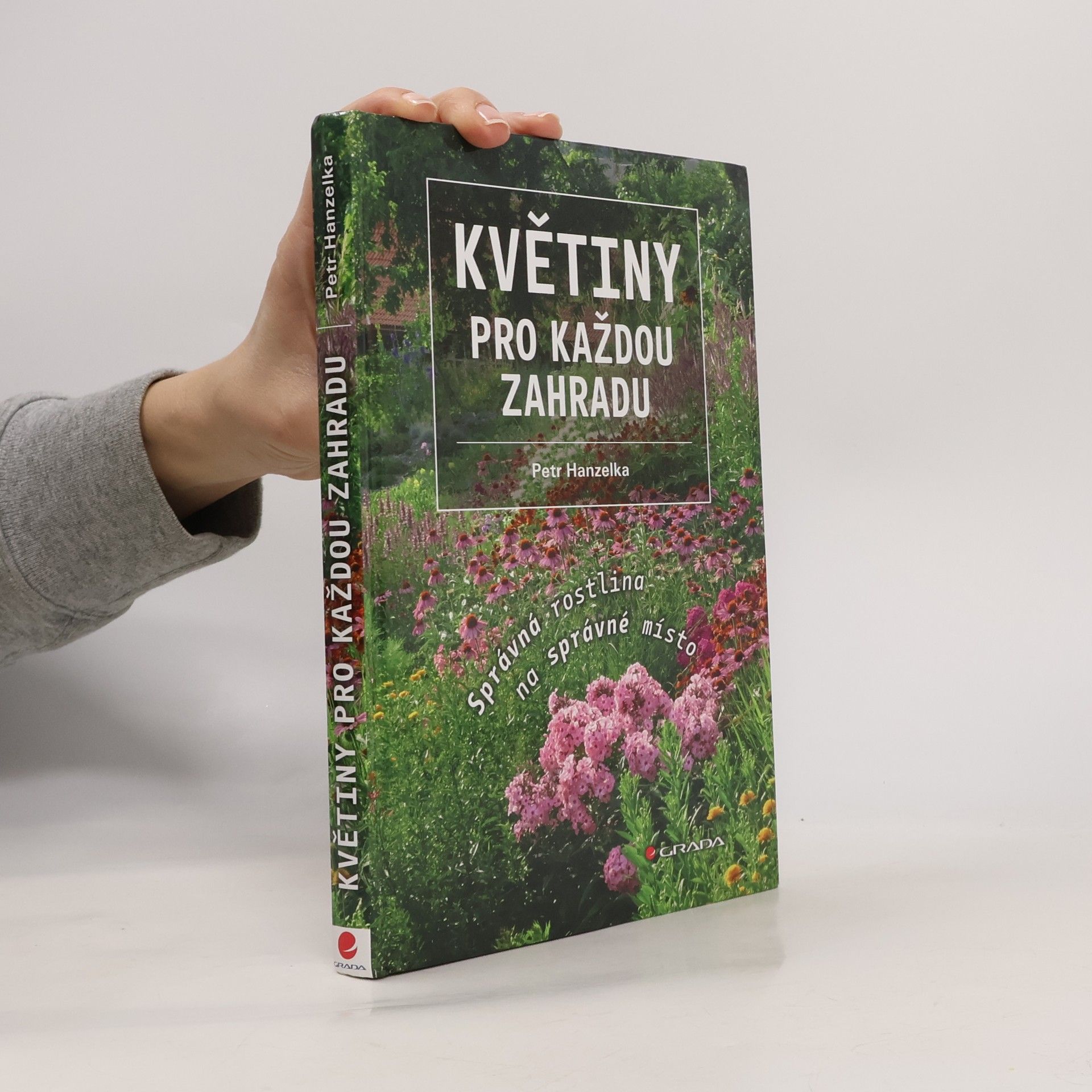 Petr Hanzelka Květiny pro každou zahradu