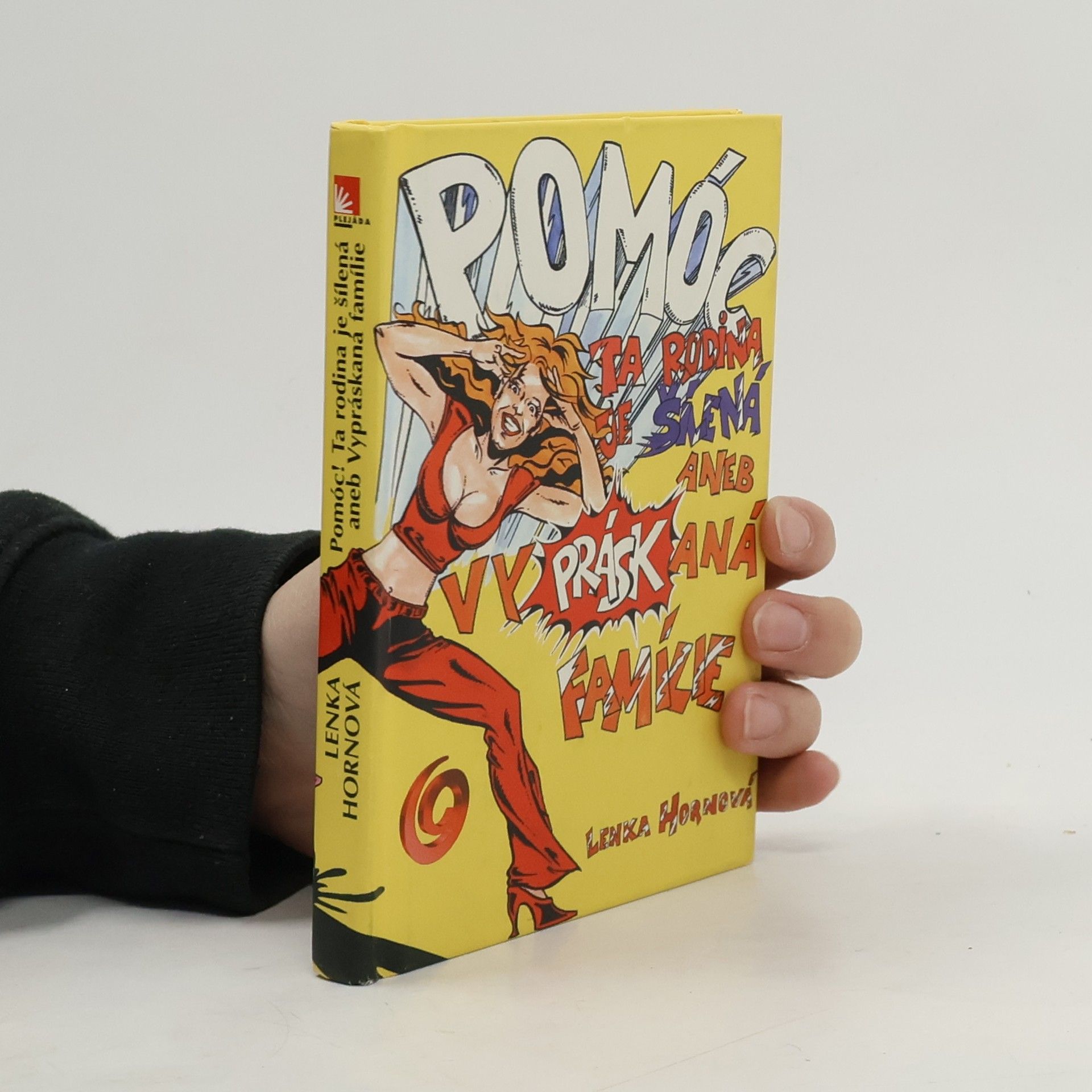 Lenka Hornová Pomóc! Ta rodina je šílená, aneb, Vypráskaná famílie