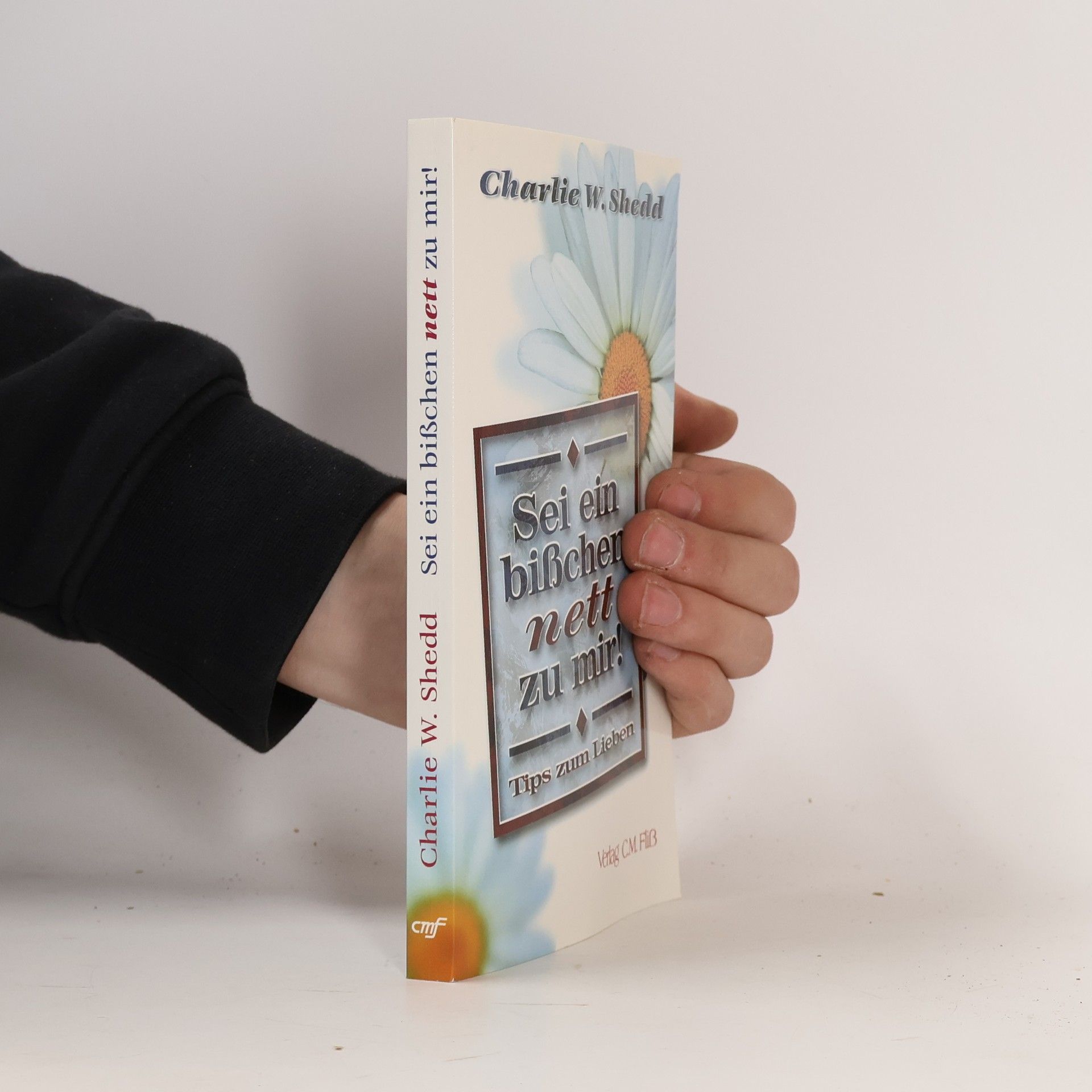 Charlie W. Shedd Sei ein bißchen nett zu mir!