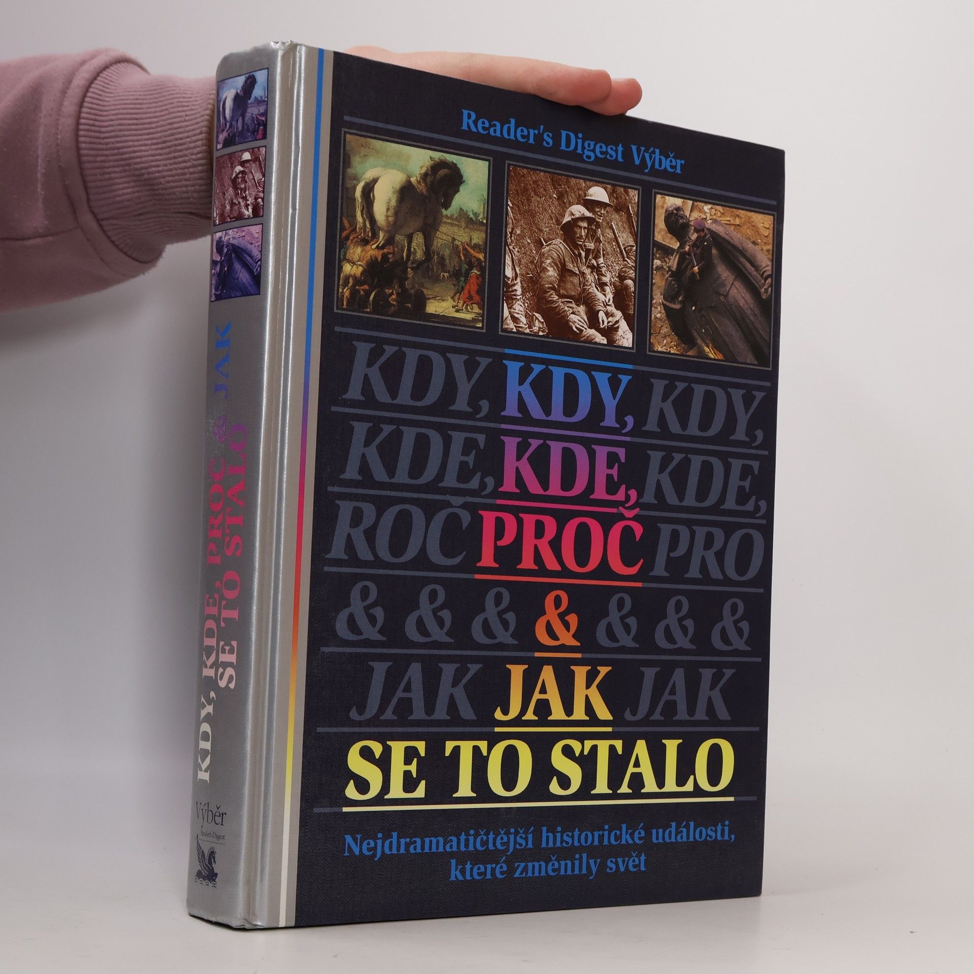 Asa Briggs Kdy, kde, proč a jak se to stalo. Nejdramatičtější historické události, které změnily svět