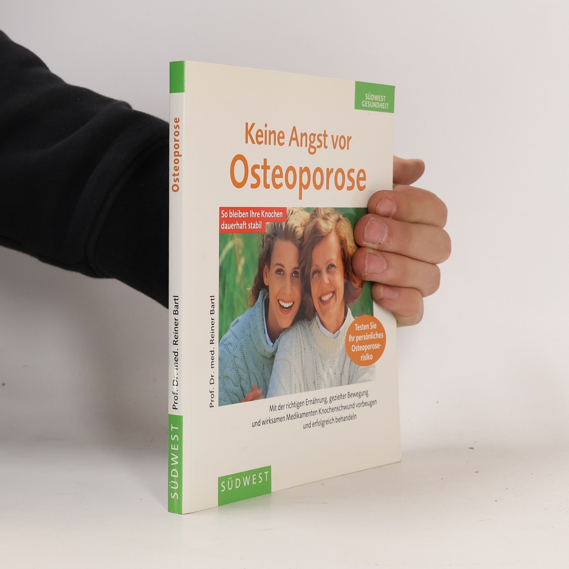 Reiner Bartl Keine Angst vor Osteoporose