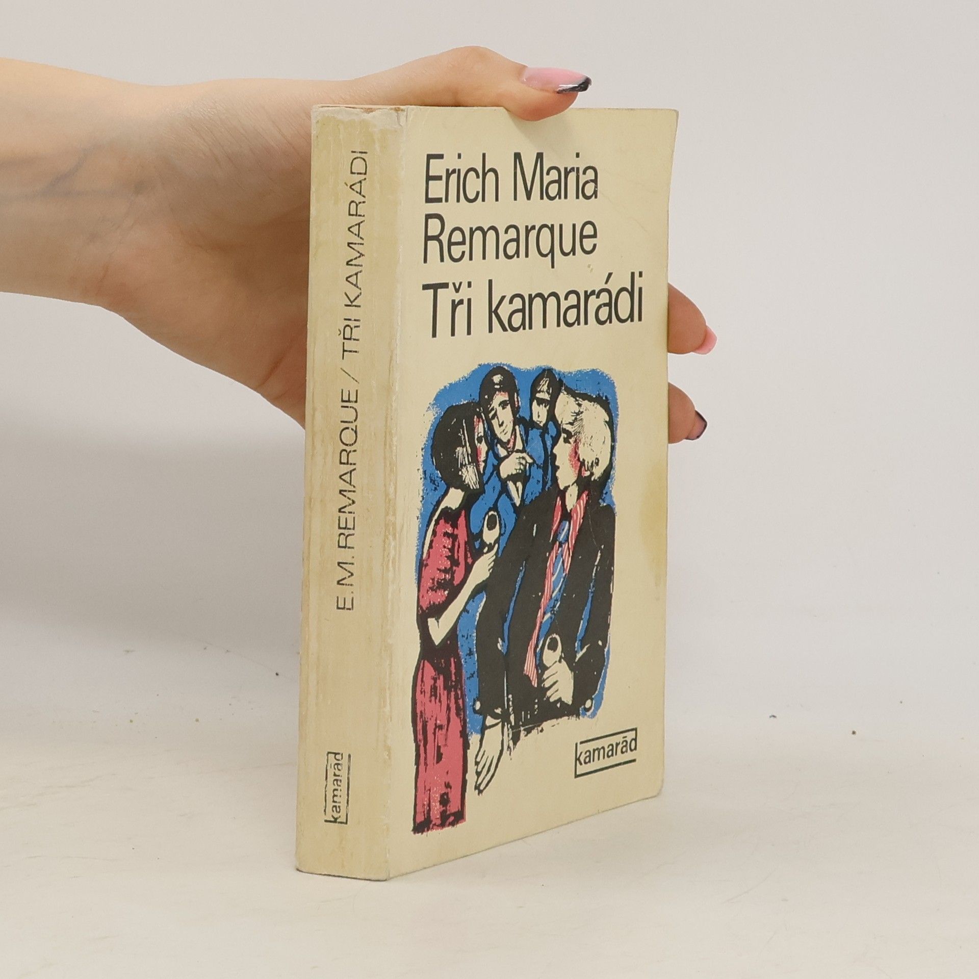 Erich Maria Remarque Tři kamarádi