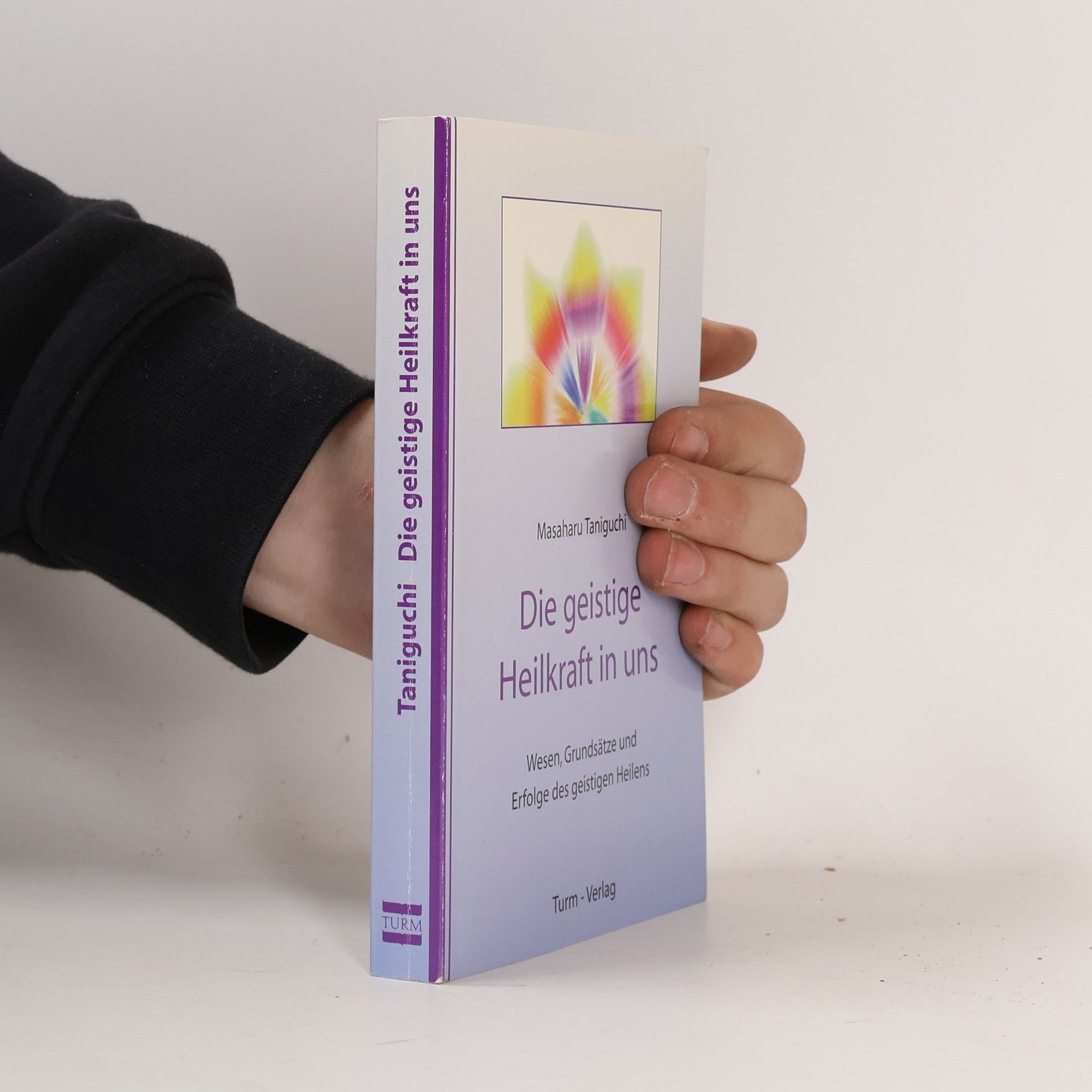 Masaharu Taniguchi Die geistige Heilkraft in uns