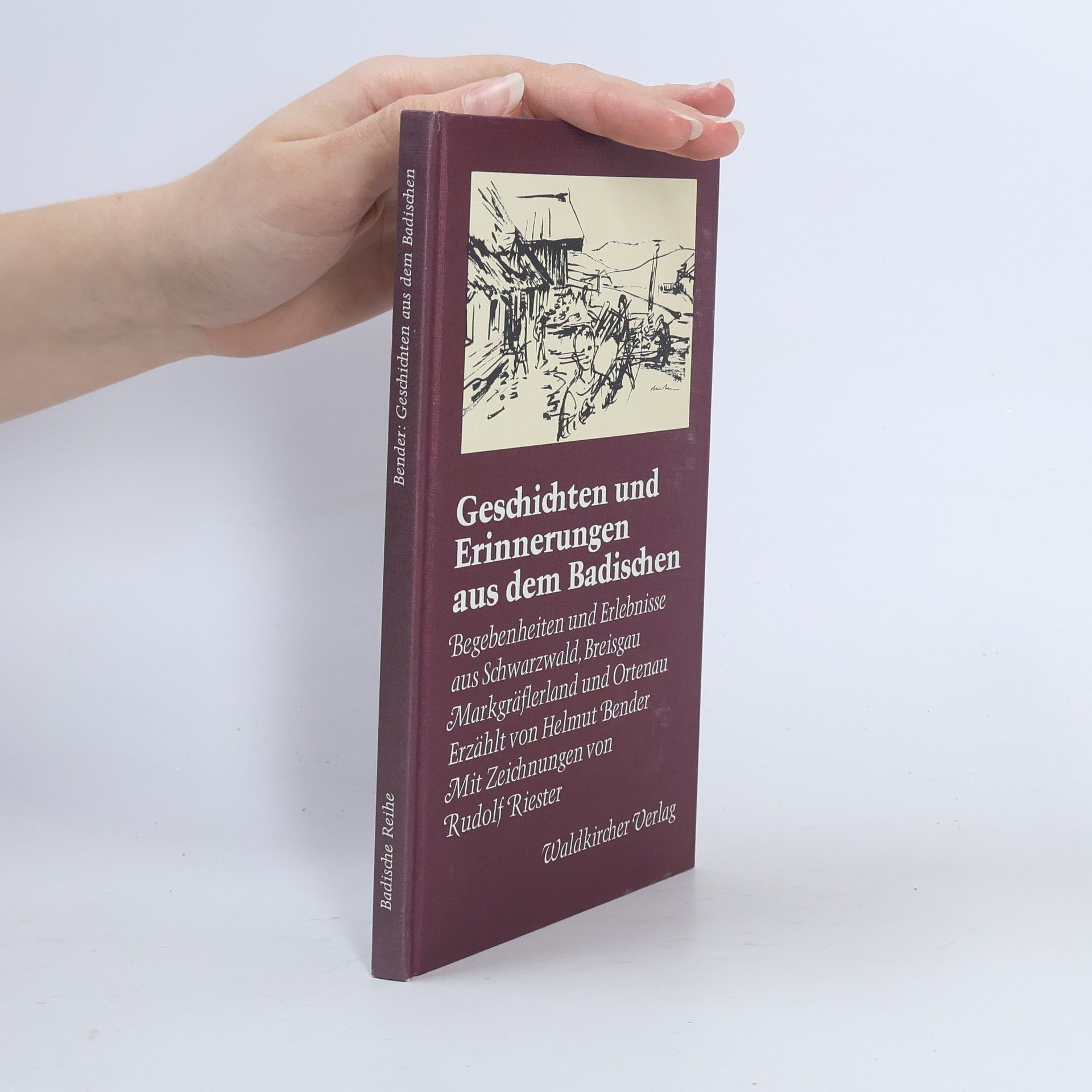 Helmut Bender Geschichten und Erinnerungen aus dem Badischen
