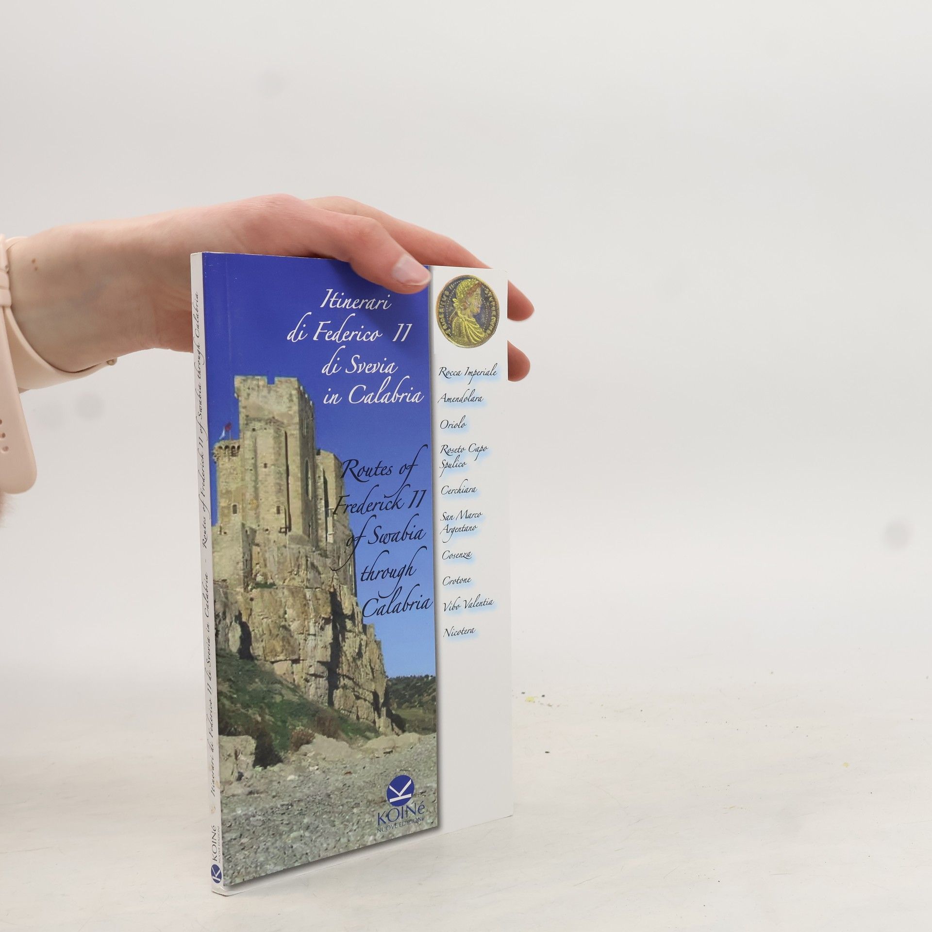 Kolektiv autorů Itinerari di Federico 11 di Svevia in Calabria. Routes of Frederick 11 of Swabia Through Calabria