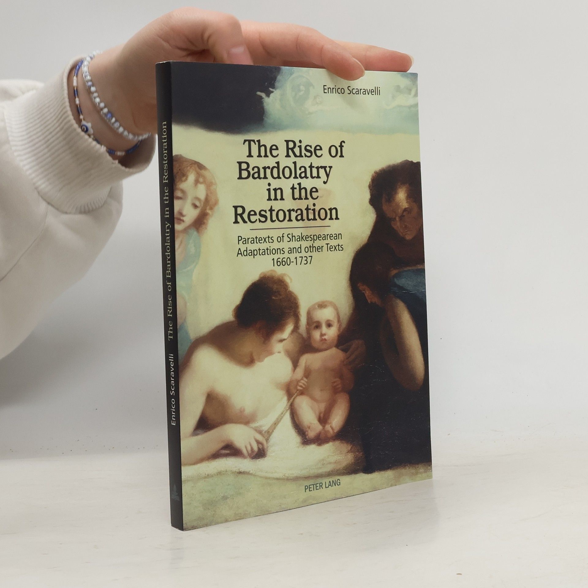 Enrico Scaravelli The Rise of Bardolatry in the Restoration