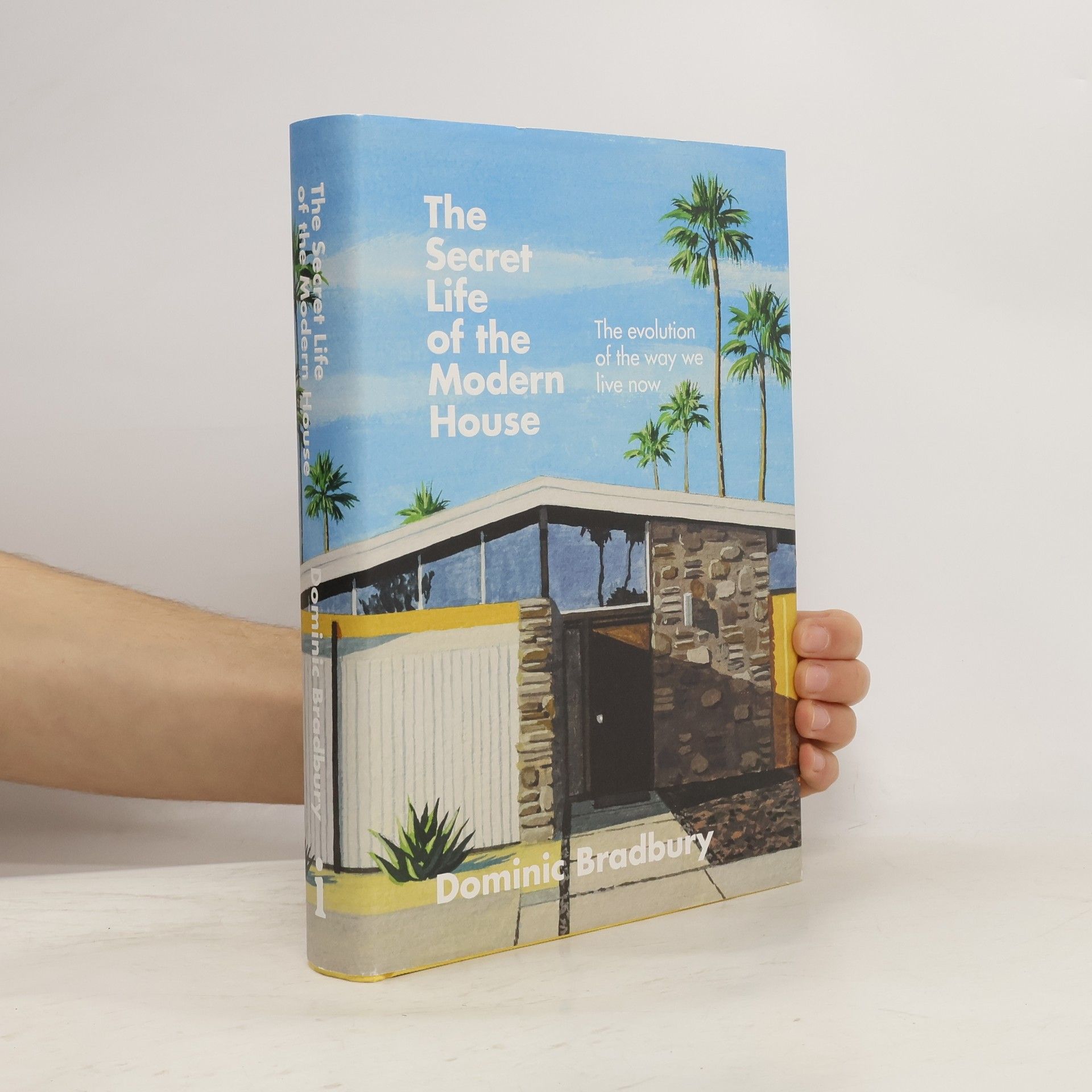 Dominic Bradbury The Secret Life of the Modern House