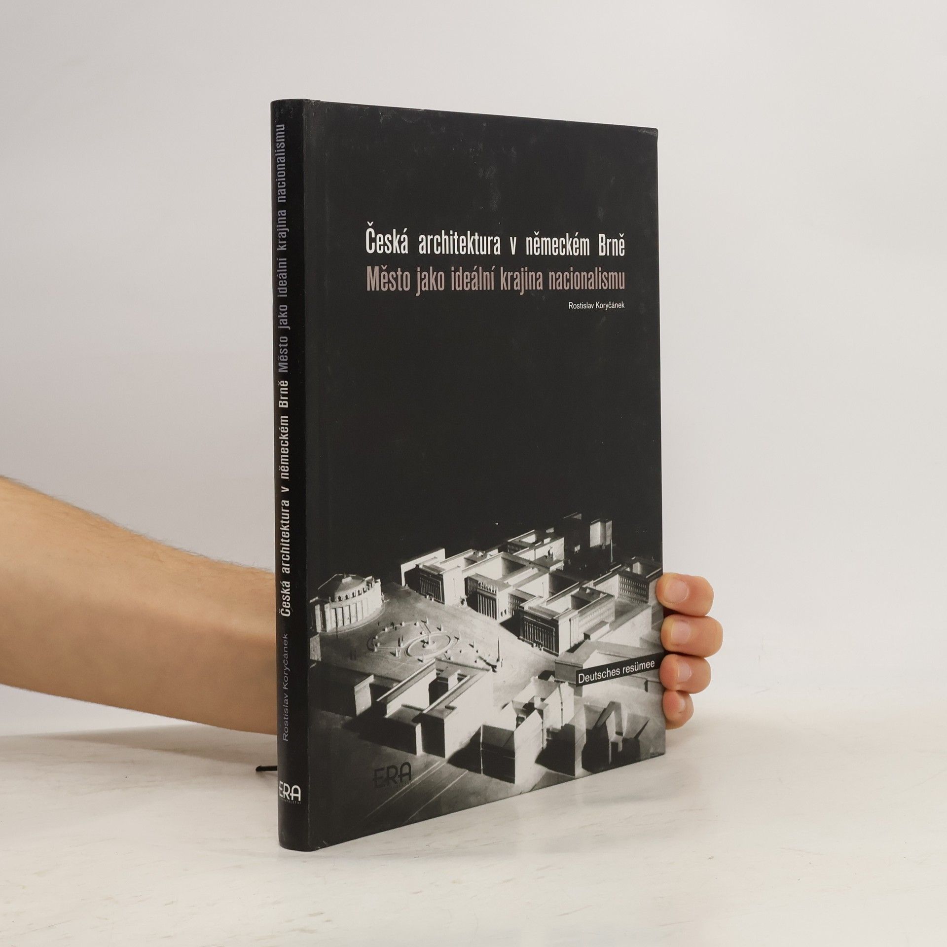 Česká architektura v německém Brně : město jako ideální krajina nacionalismu