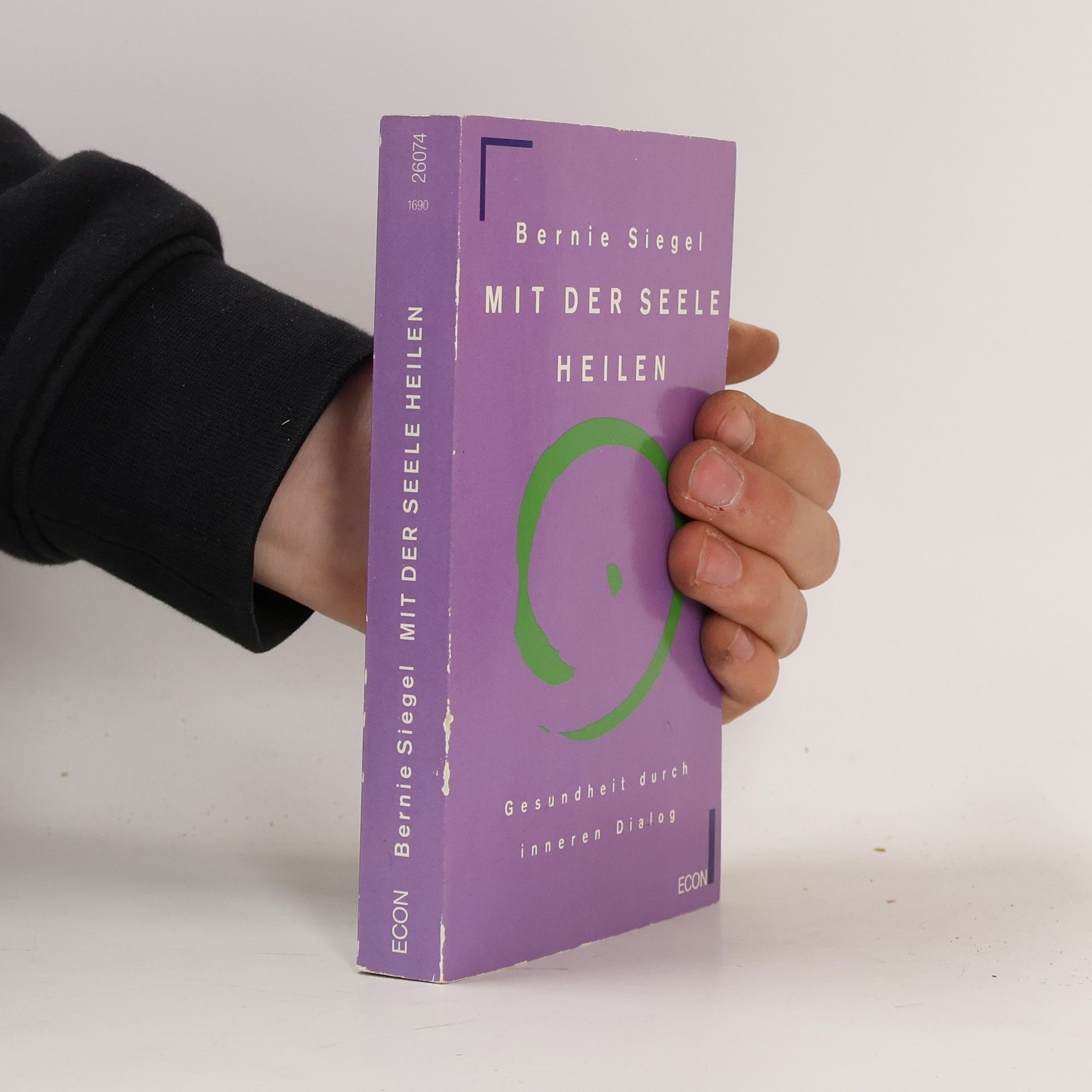 Bernie S. Siegel Mit der seele heilen