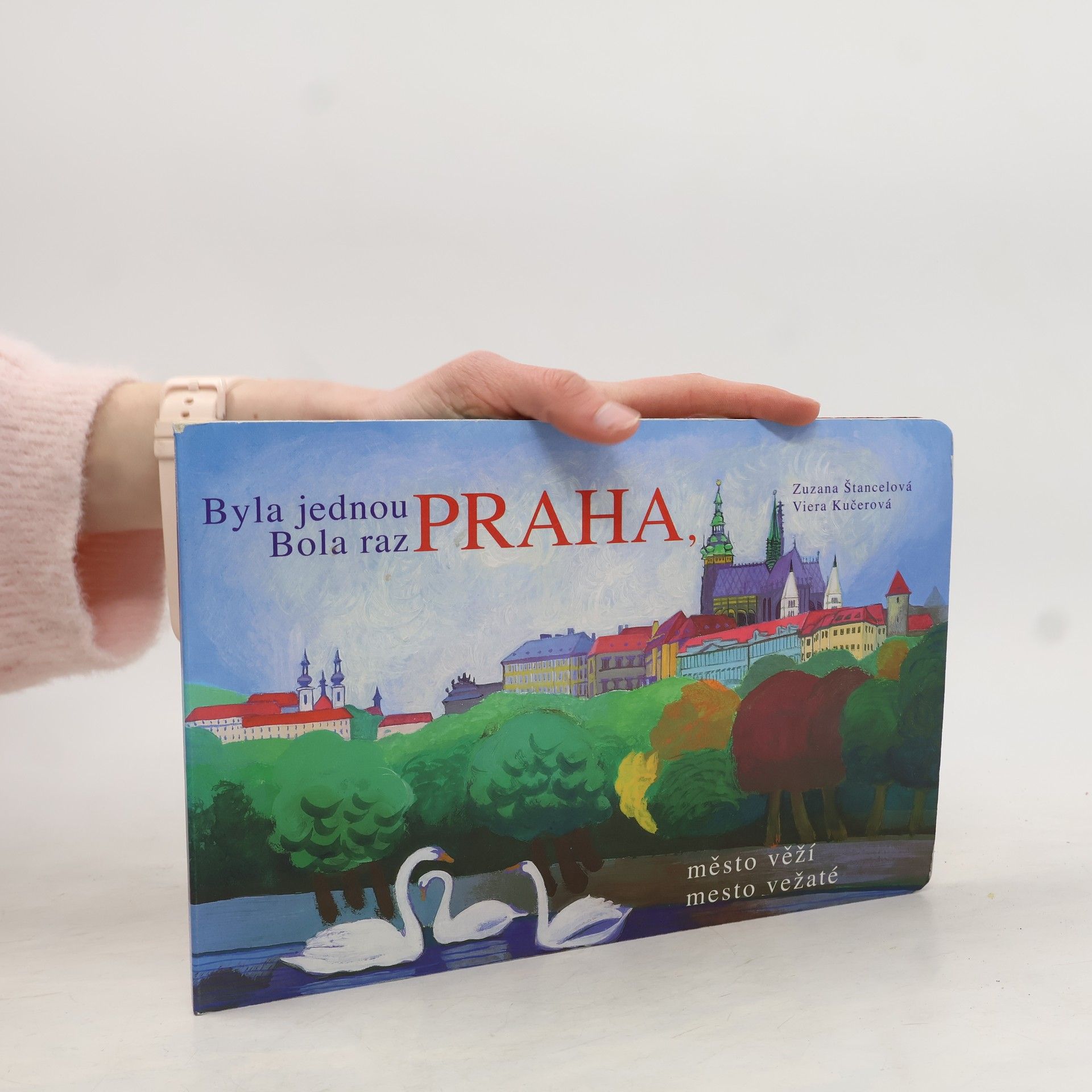 Zuzana Štancelová Byla jednou Praha, město věží. Bola raz Praha, mesto vežaté