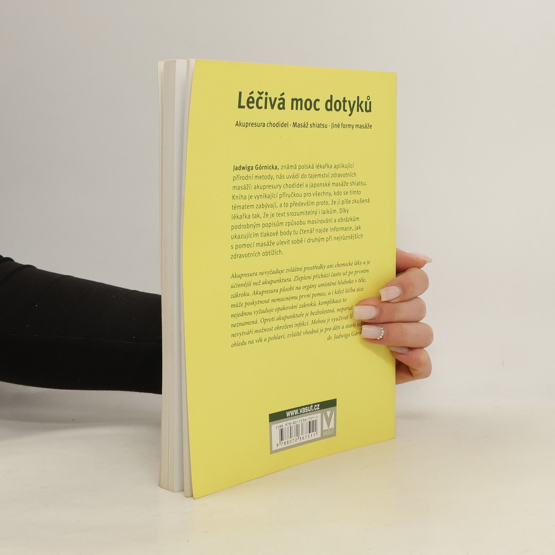 Jadwiga Górnicka Léčivá moc dotyků. Akupresura chodidel, masáž shiatsu, jiné formy masáže