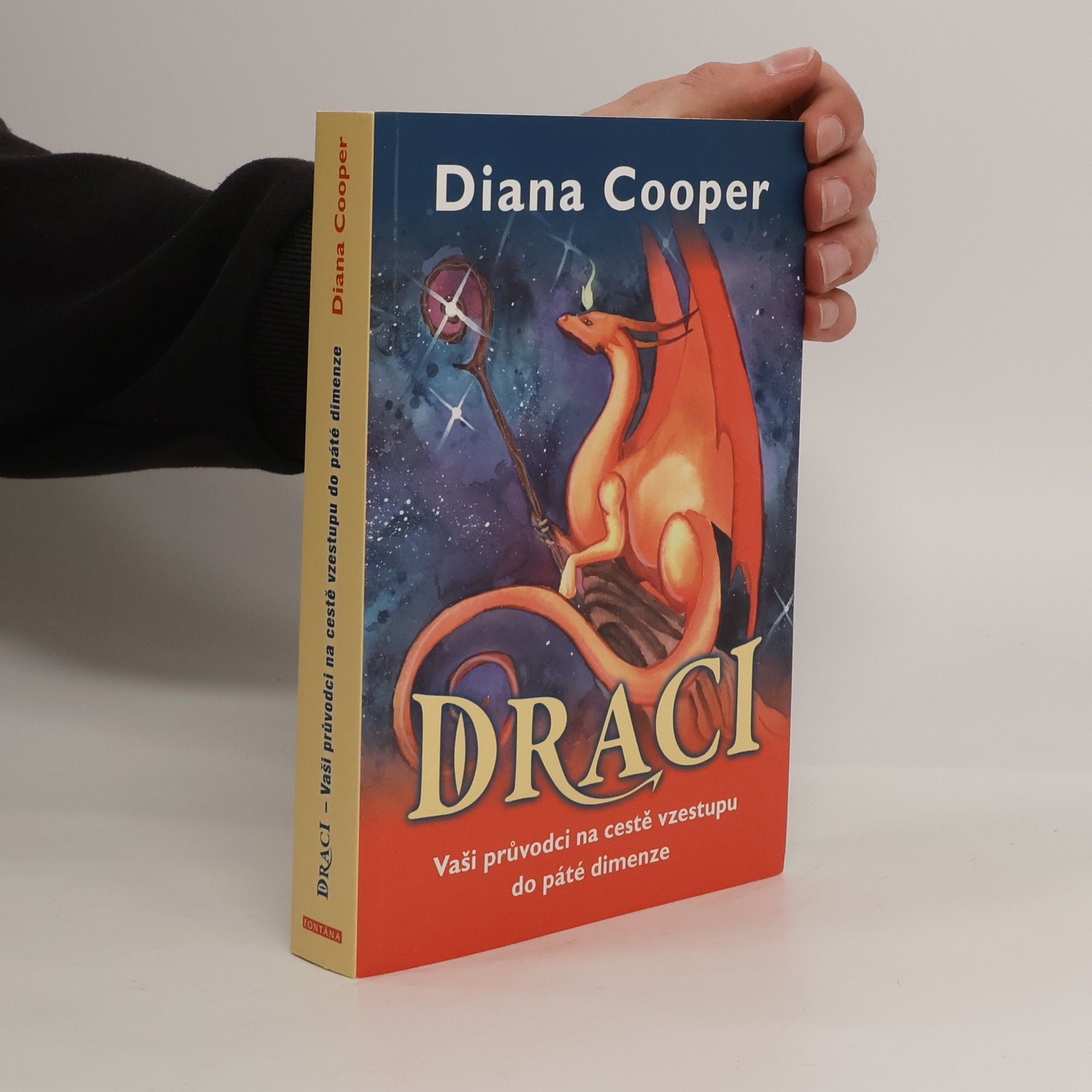 Diana Cooper Draci - Vaši průvodci na cestě vzestupu do páté dimenze