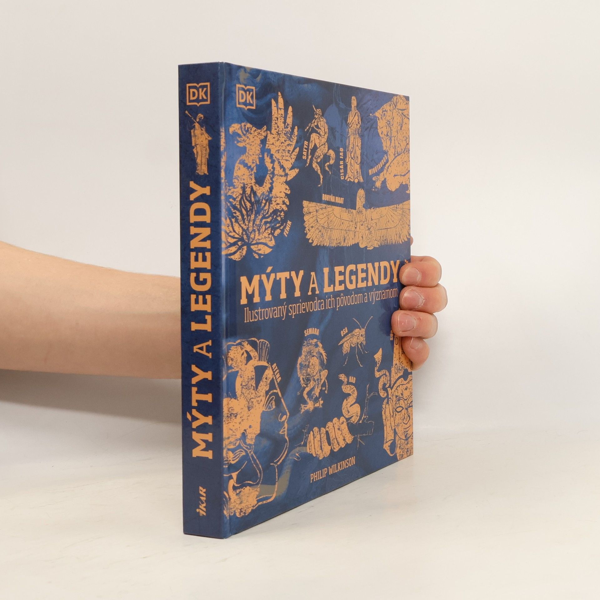 Mýty a legendy: Ilustrovaný sprievodca ich pôvodom a významom