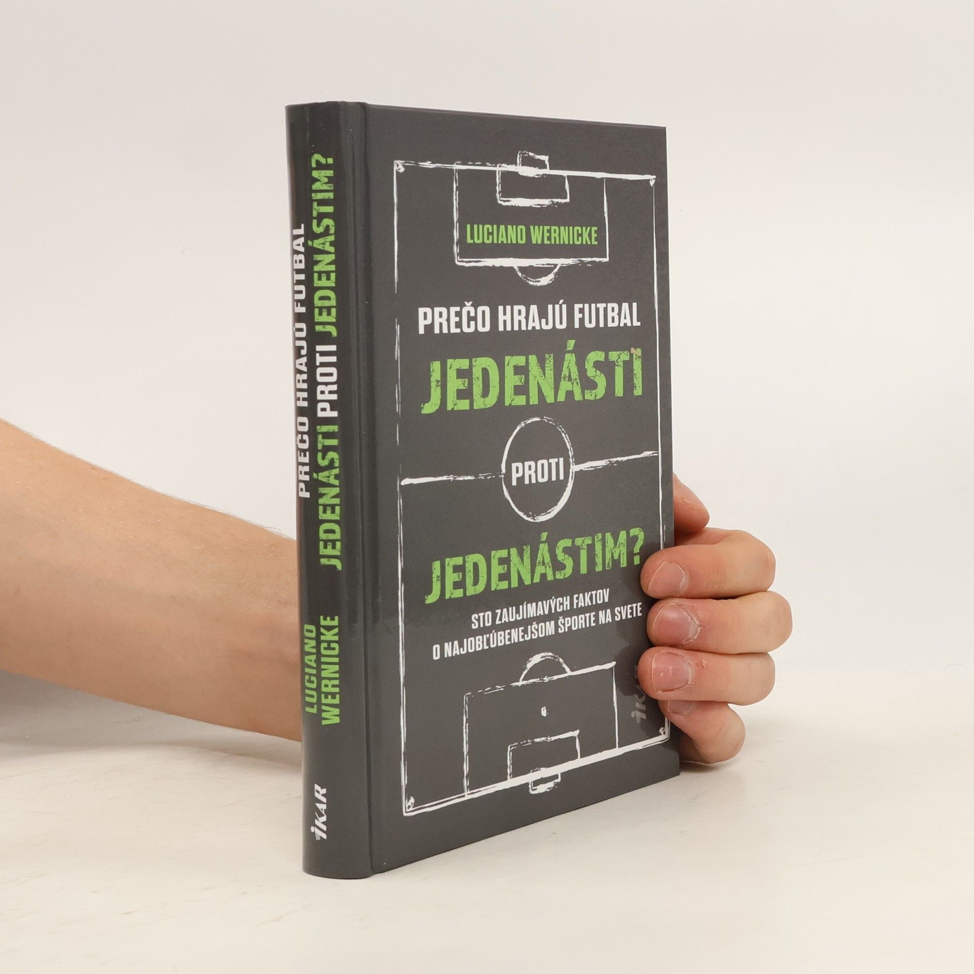 Luciano Wernicke Prečo hrajú futbal jedenásti proti jedenástim?