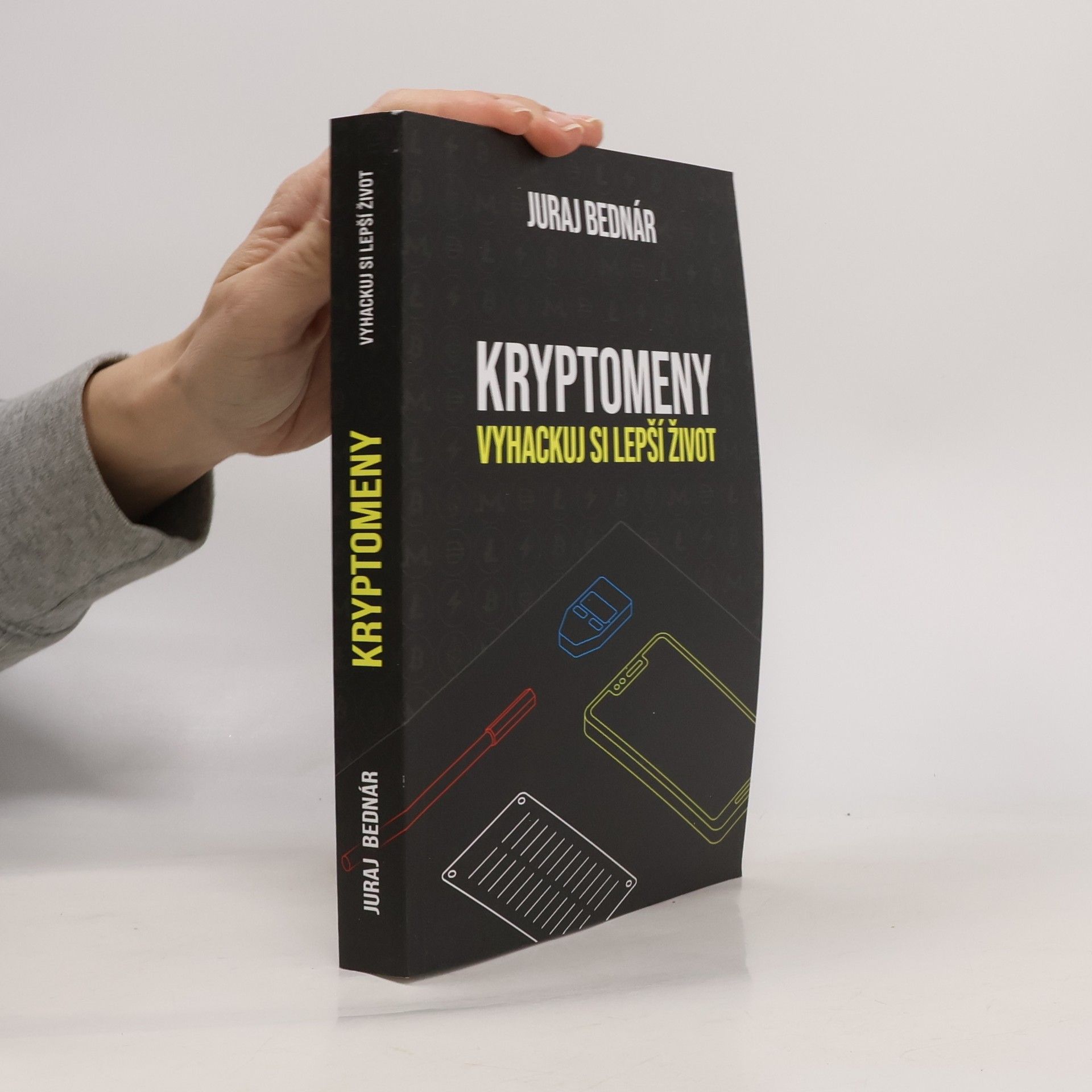 Juraj Bednár Kryptomeny - vyhackuj si lepší život