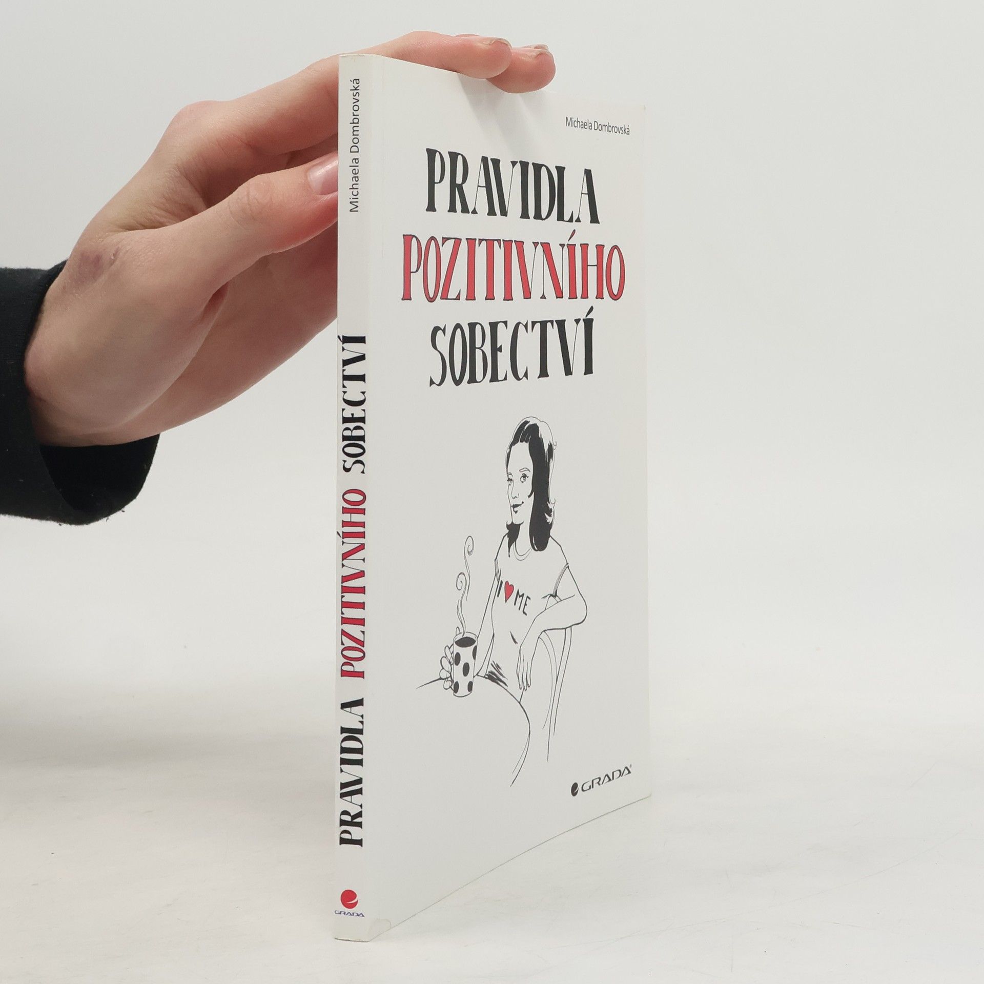 Michaela Dombrovská Pravidla pozitivního sobectví