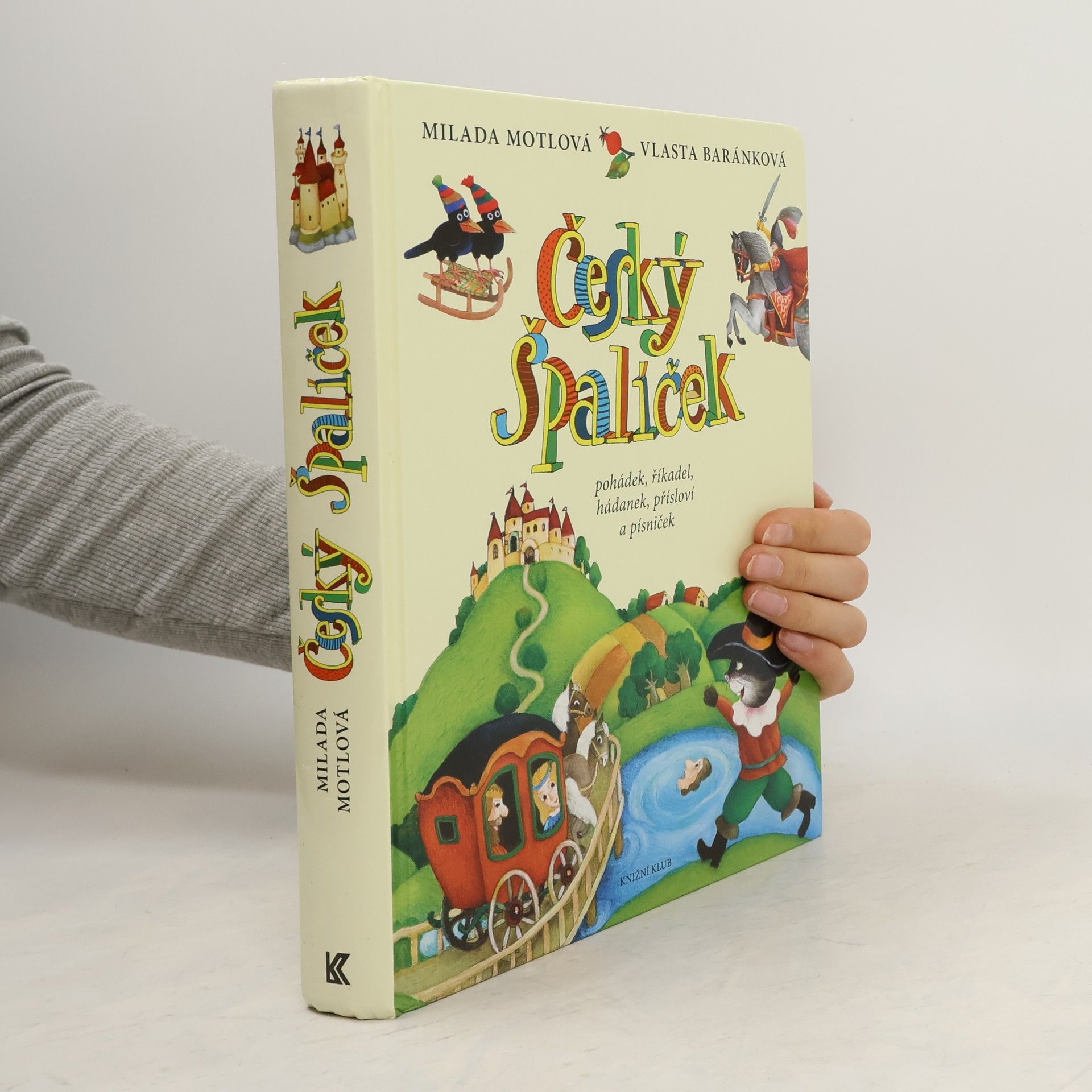 Milada Motlová Český špalíček pohádek, říkadel, hádanek, přísloví a písniček