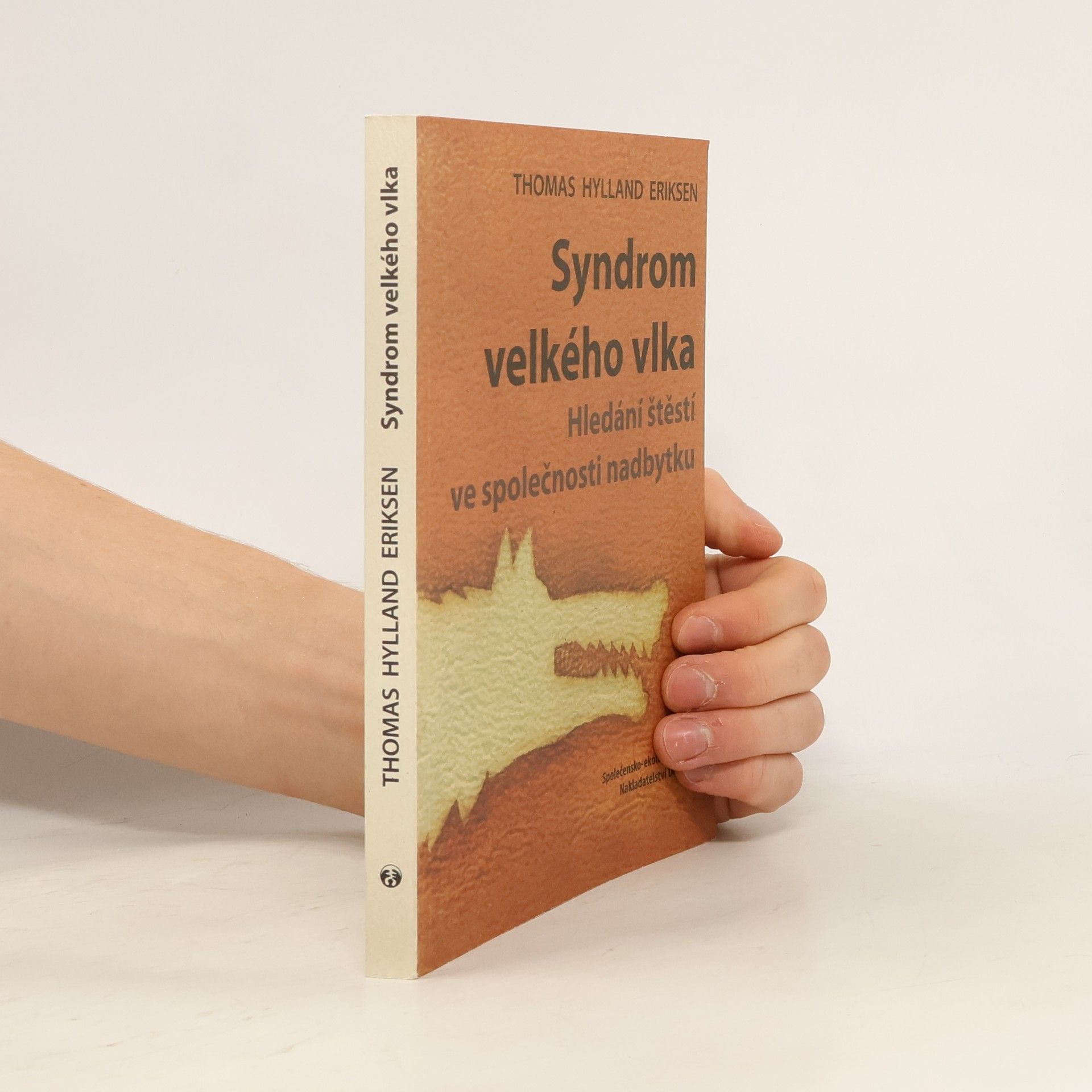 Syndrom velkého vlka : hledání štěstí ve společnosti nadbytku
