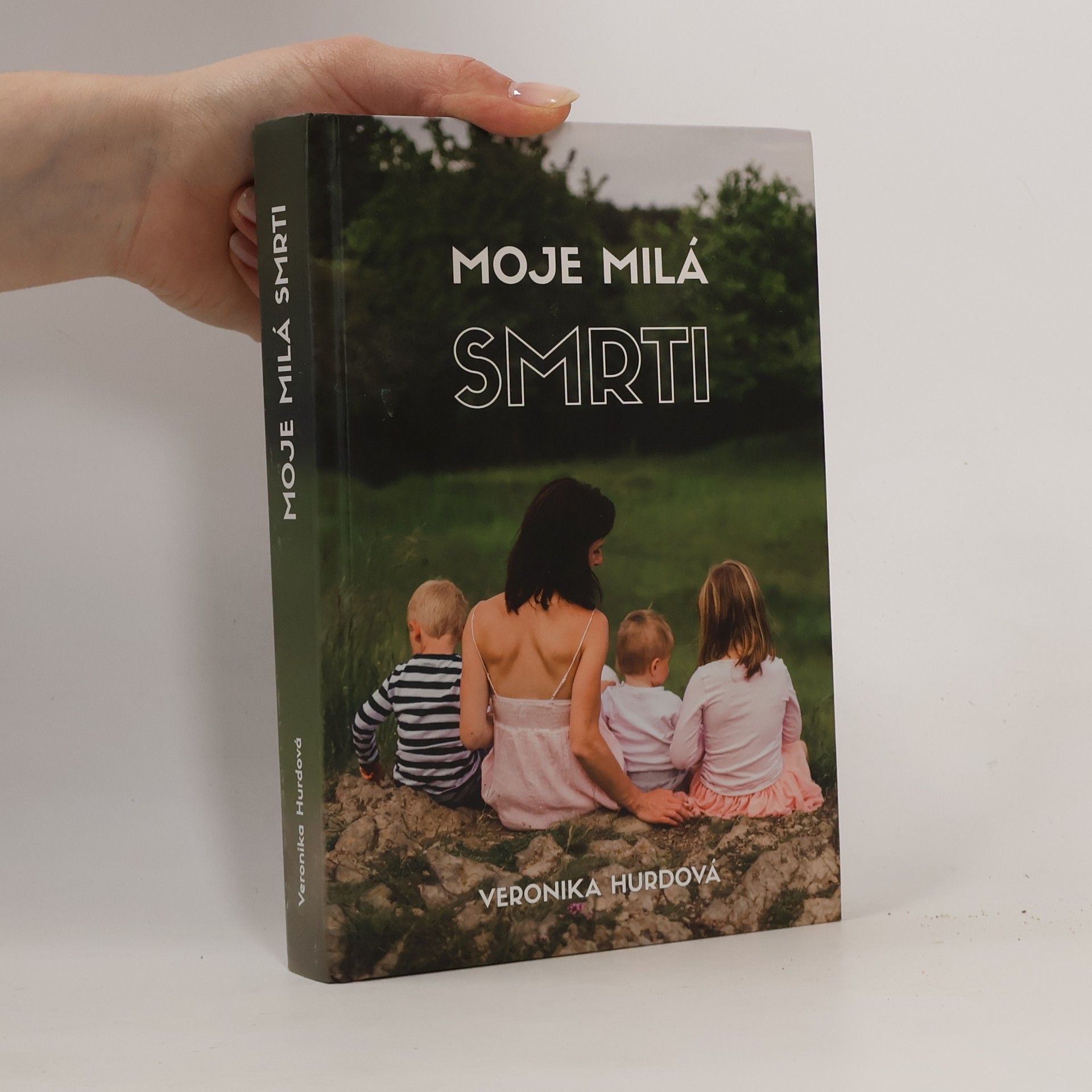 Veronika Hurdová Moje milá smrti