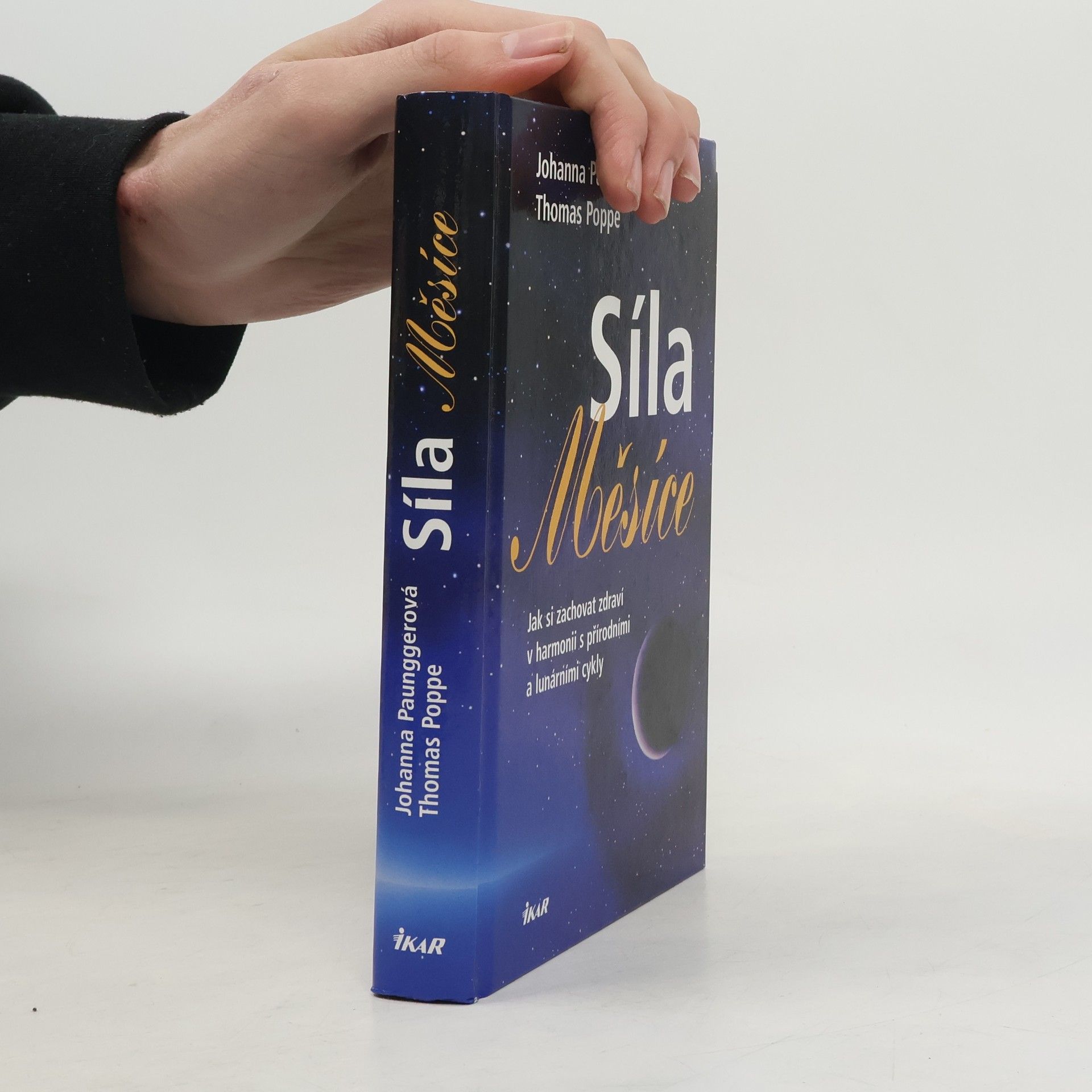 Johanna Paungger Poppe Síla Měsíce : jak si zachovat zdraví v harmonii s přírodními a lunárními cykly