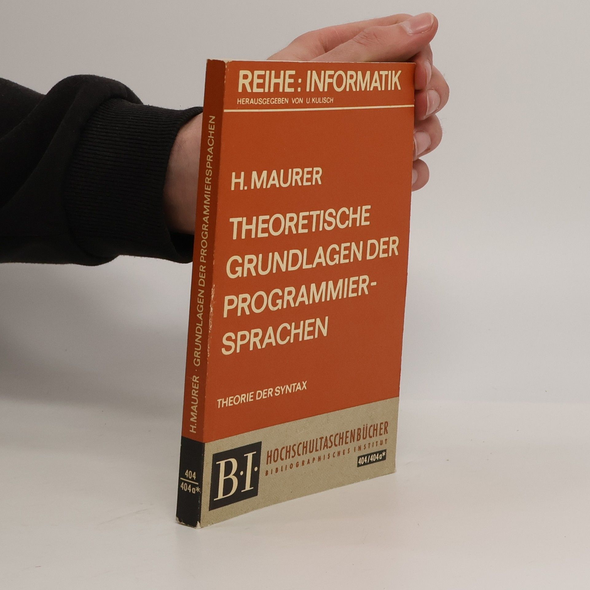 H. Maurer Theoretische Grundlagen Der Programmiersprachen. Theorie der Syntax