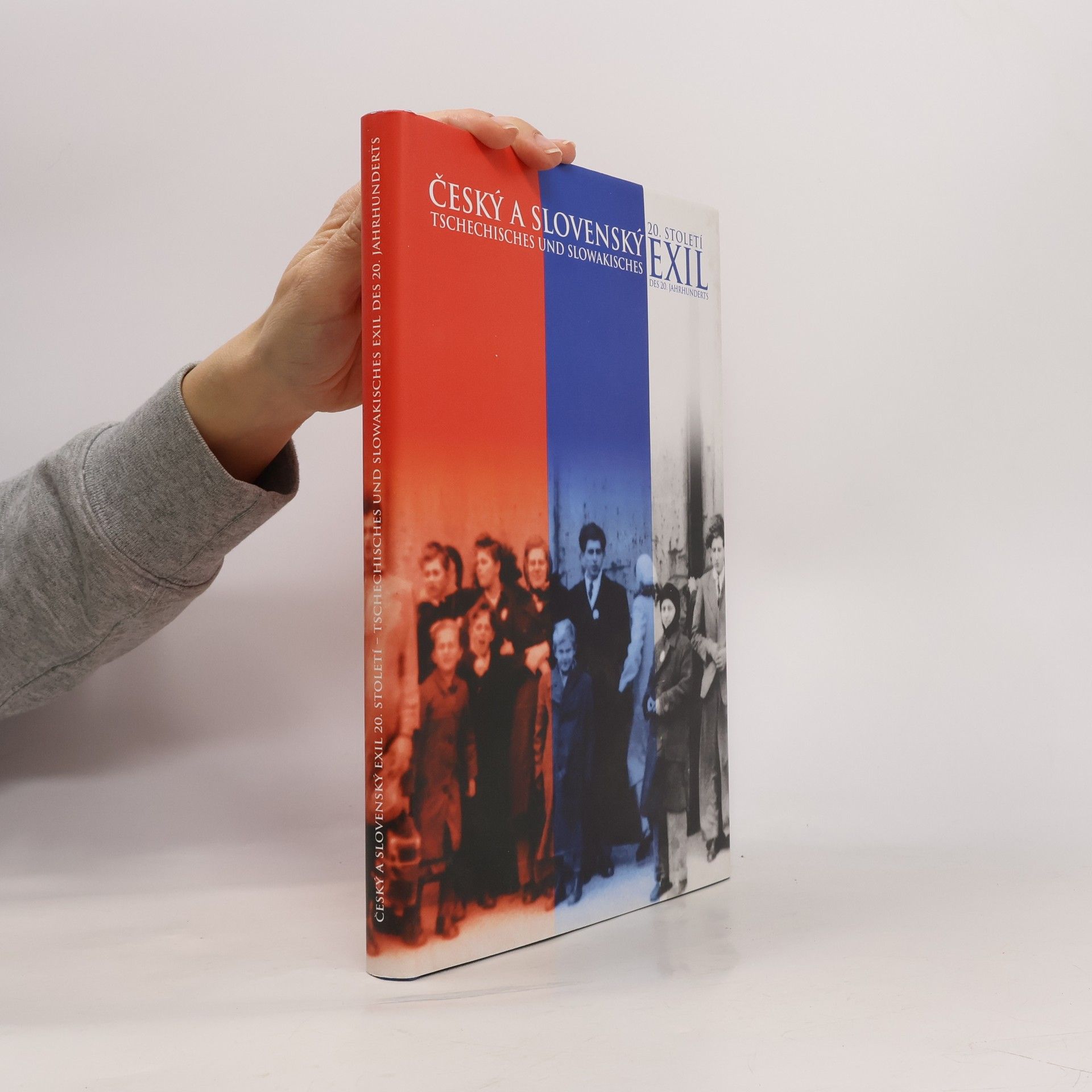 Český a slovenský exil 20. století = Tschechisches und slowakisches Exil des 20. Jahrhunderts