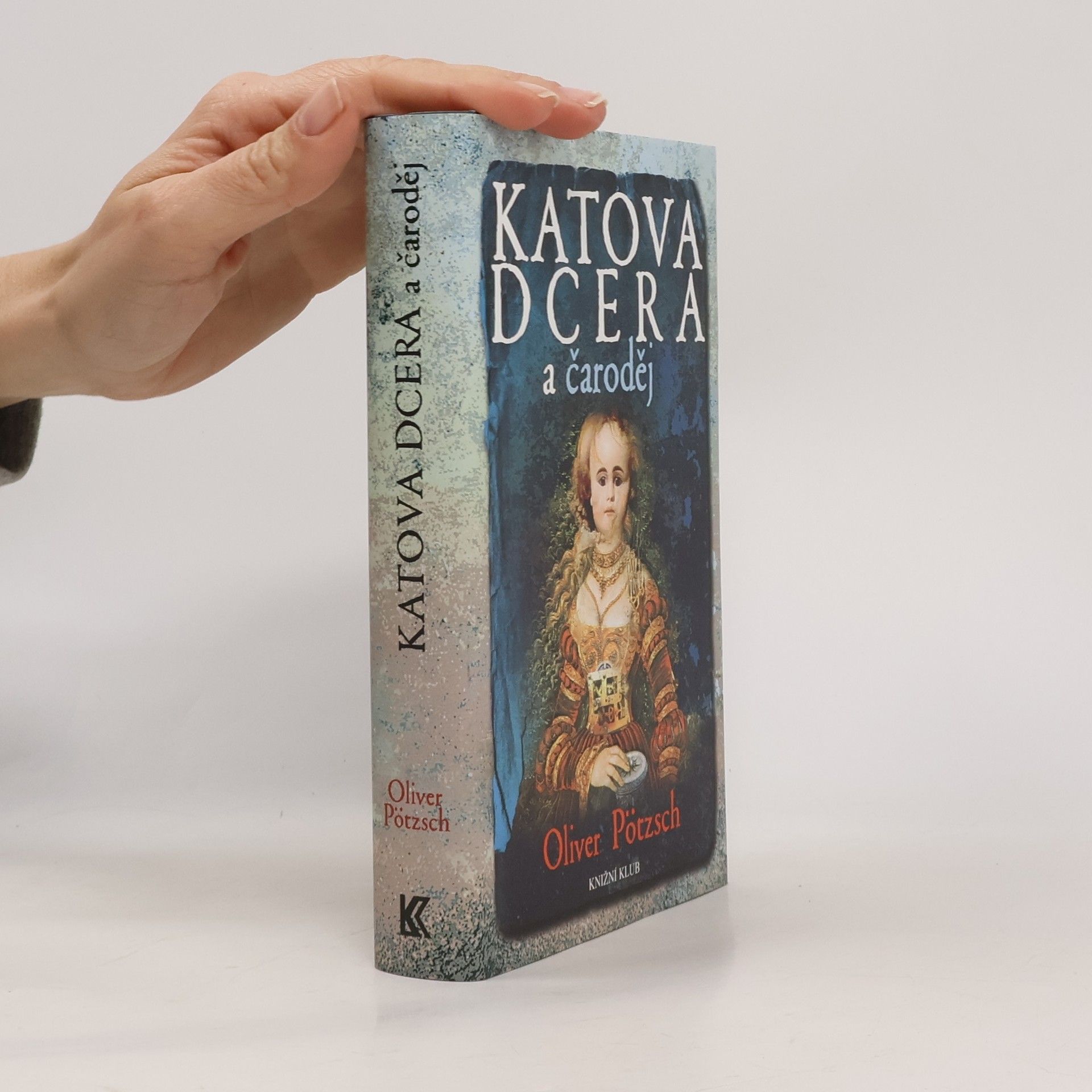 Oliver Pötzsch Katova dcera a čaroděj