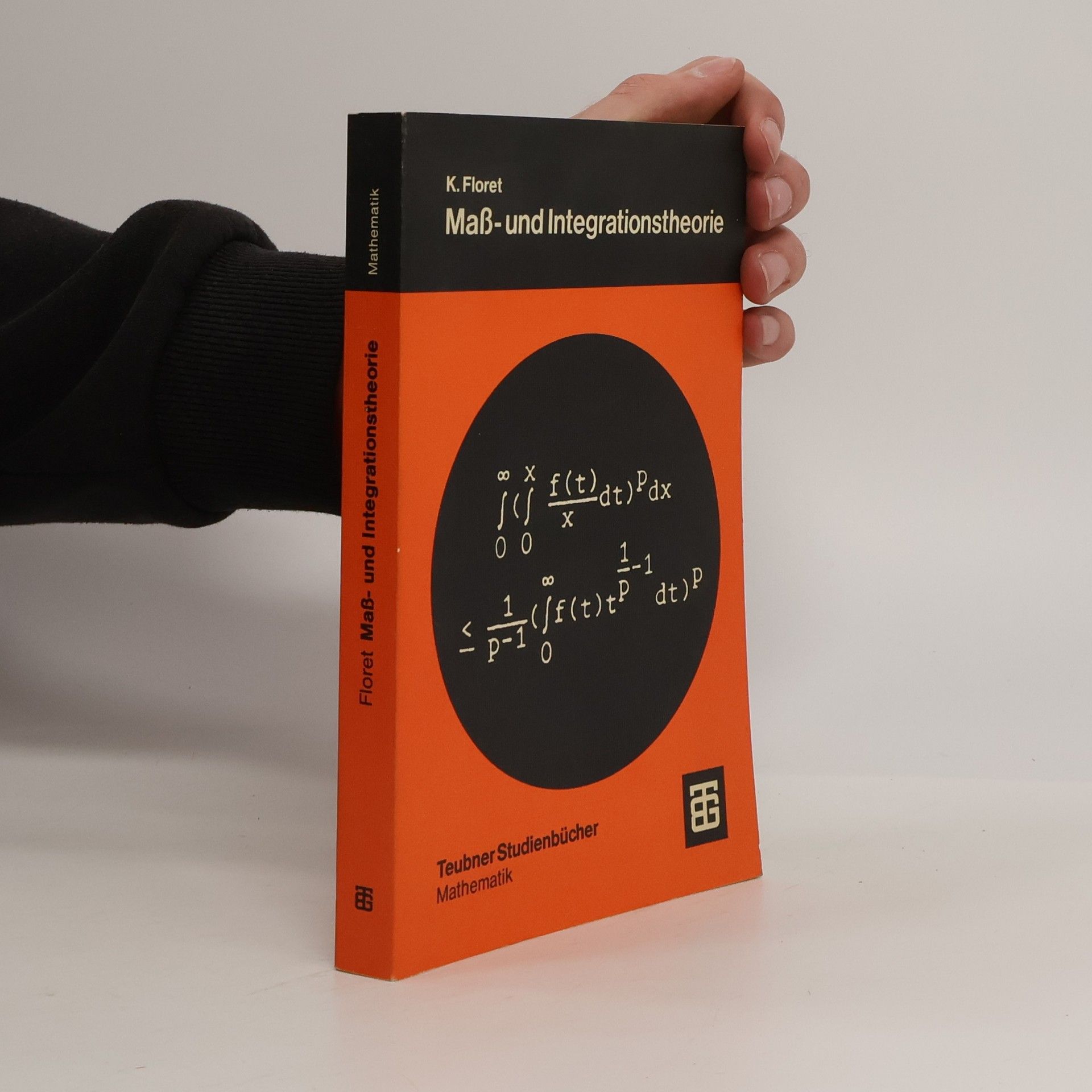 Klaus Floret Teubner Studienbücher Mathematik: Mass- und Integrationstheorie