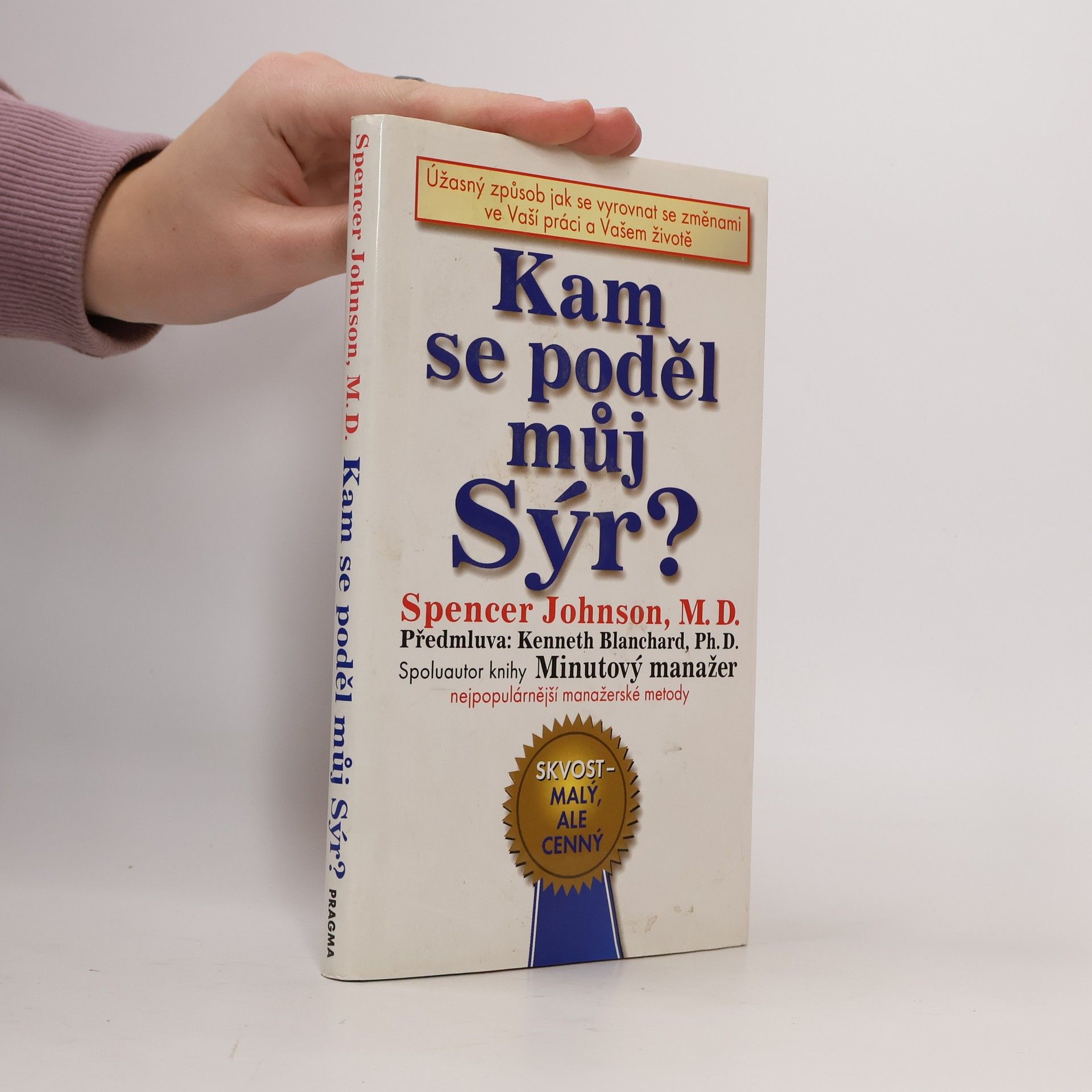 Patrick Spencer Johnson Kam se poděl můj sýr?