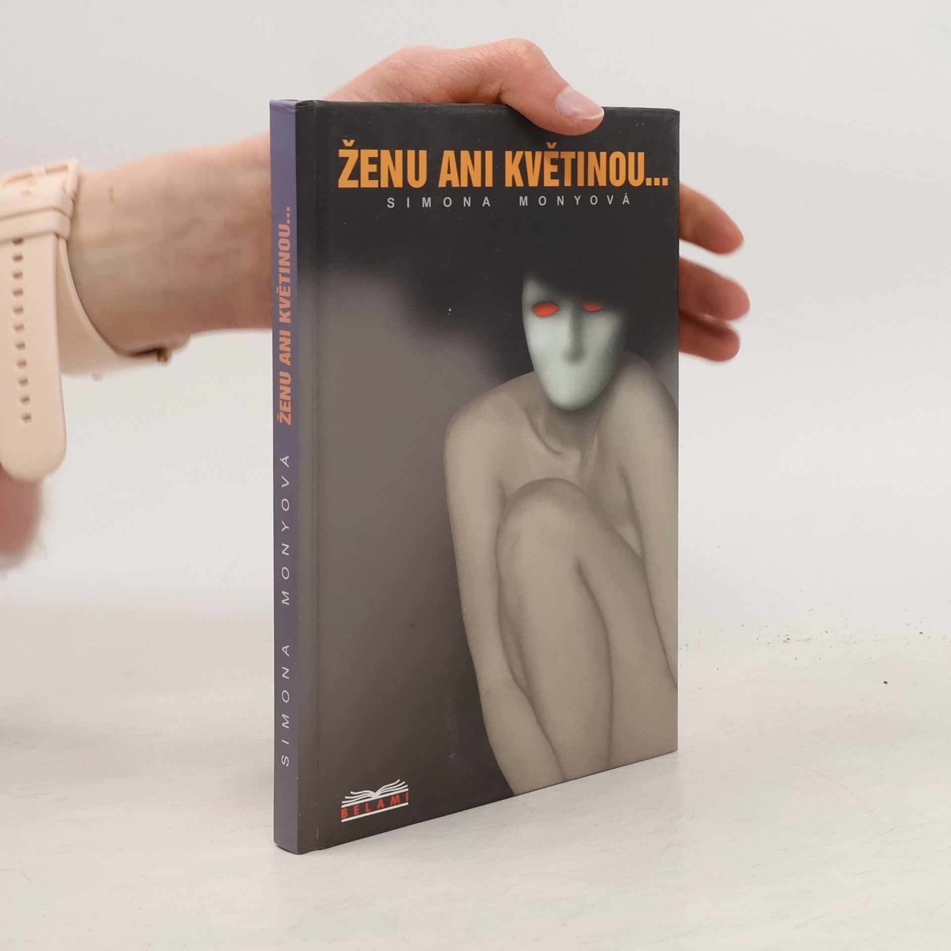 Simona Monyová Ženu ani květinou...