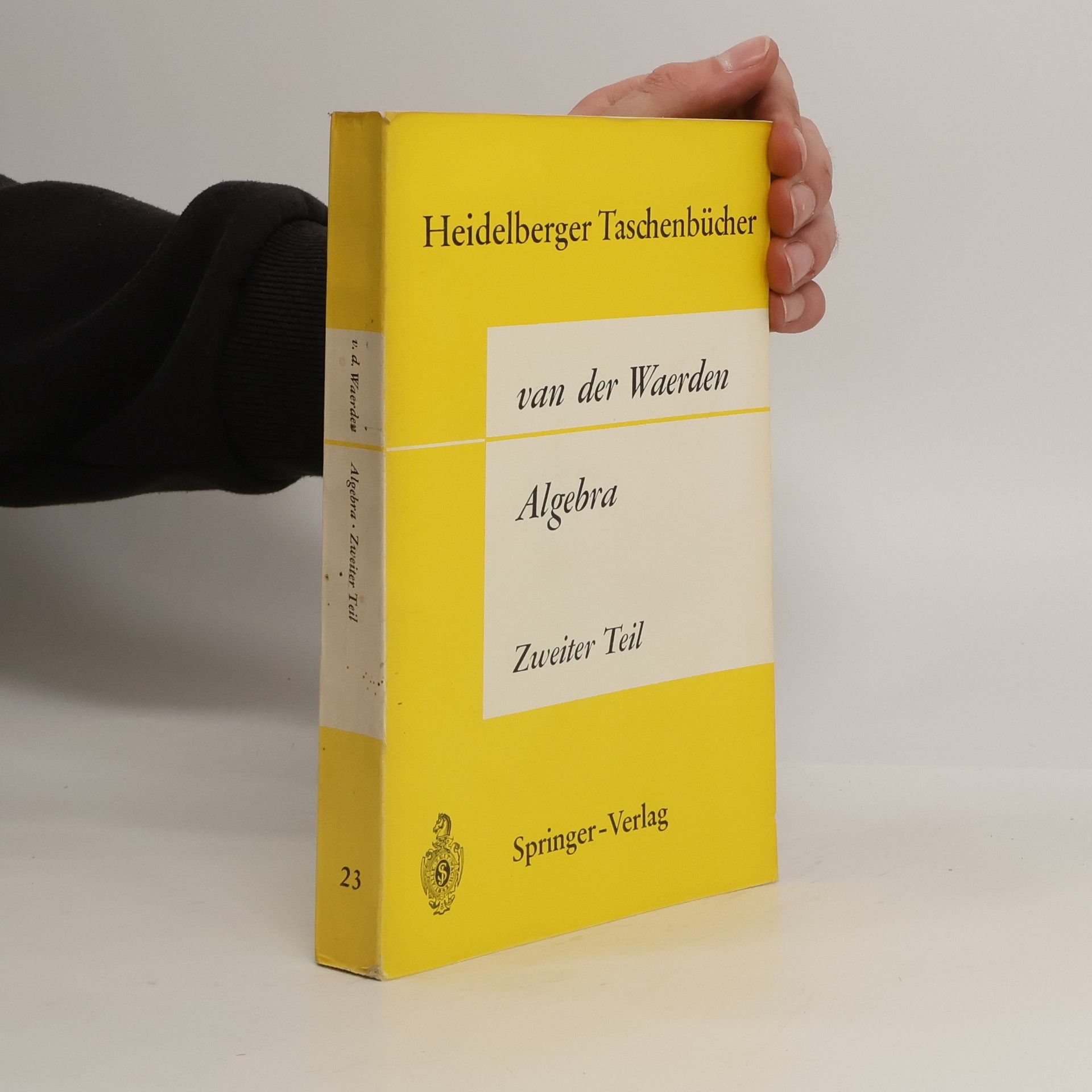 Bartel Leendert van der Waerden Heidelberger Taschenbücher. Algebra