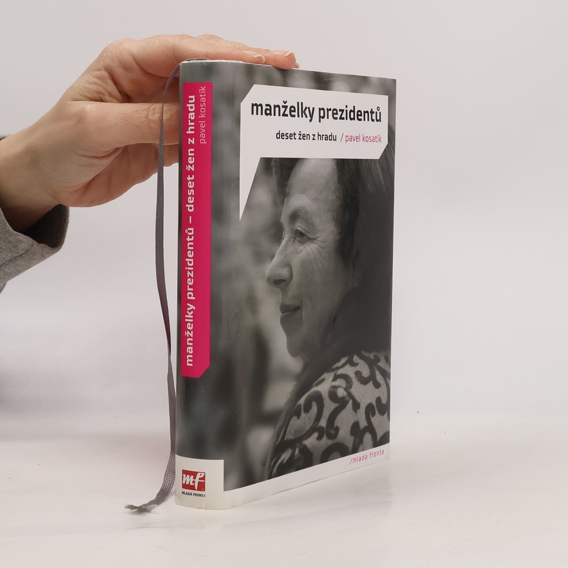 Pavel Kosatík Manželky prezidentů. Deset žen z Hradu