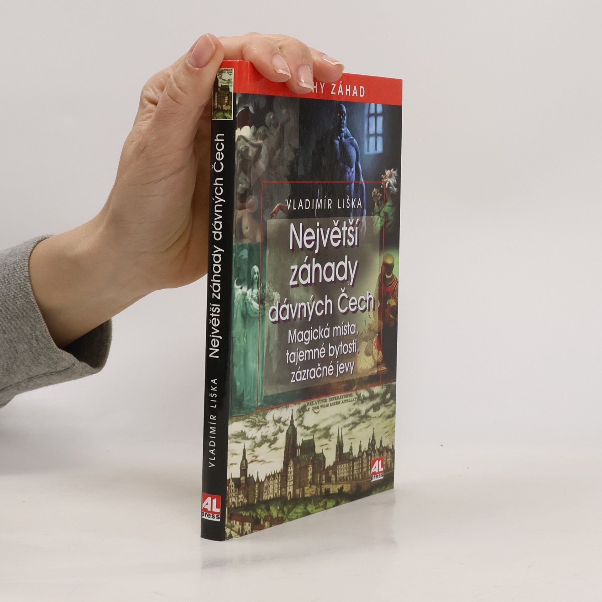 Vladimír Liška Největší záhady dávných Čech. Magická místa, tajemné bytosti, zázračné jevy