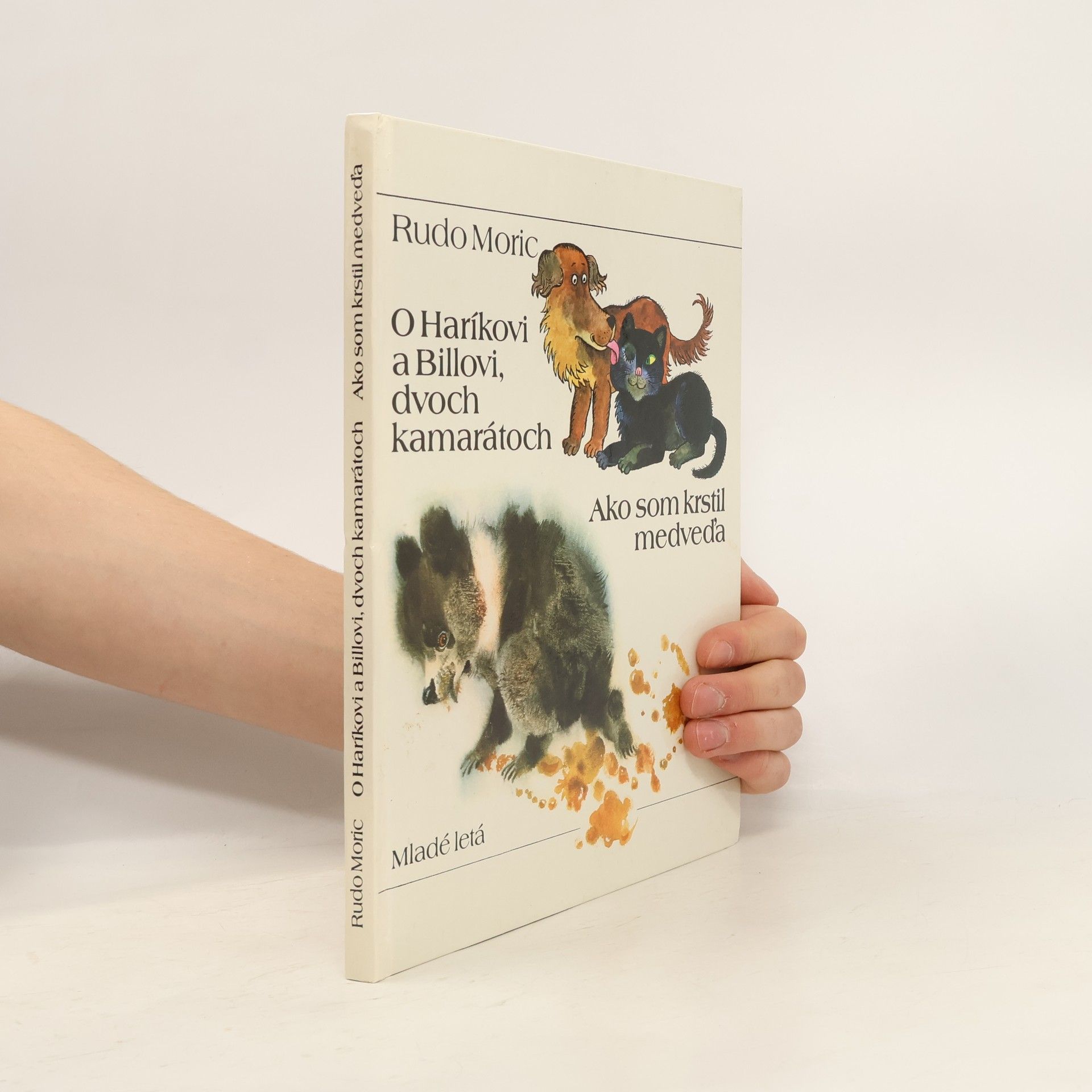Rudo Moric O Haríkovi a Billovi, dvoch kamarátoch. Ako som krstil medveďa