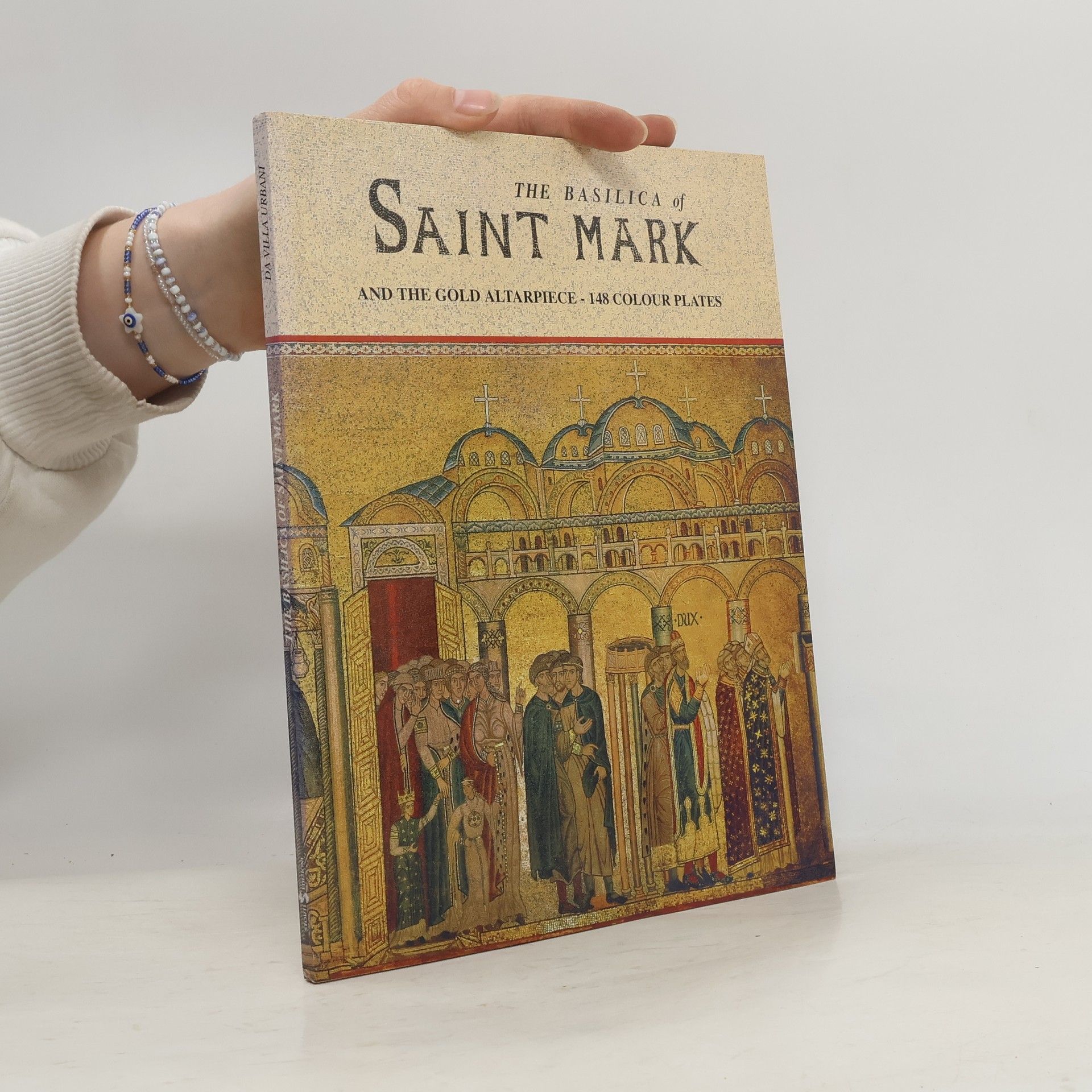 The Basilica of Saint Mark and the Gold Altarpiece - 148 Colour Plates