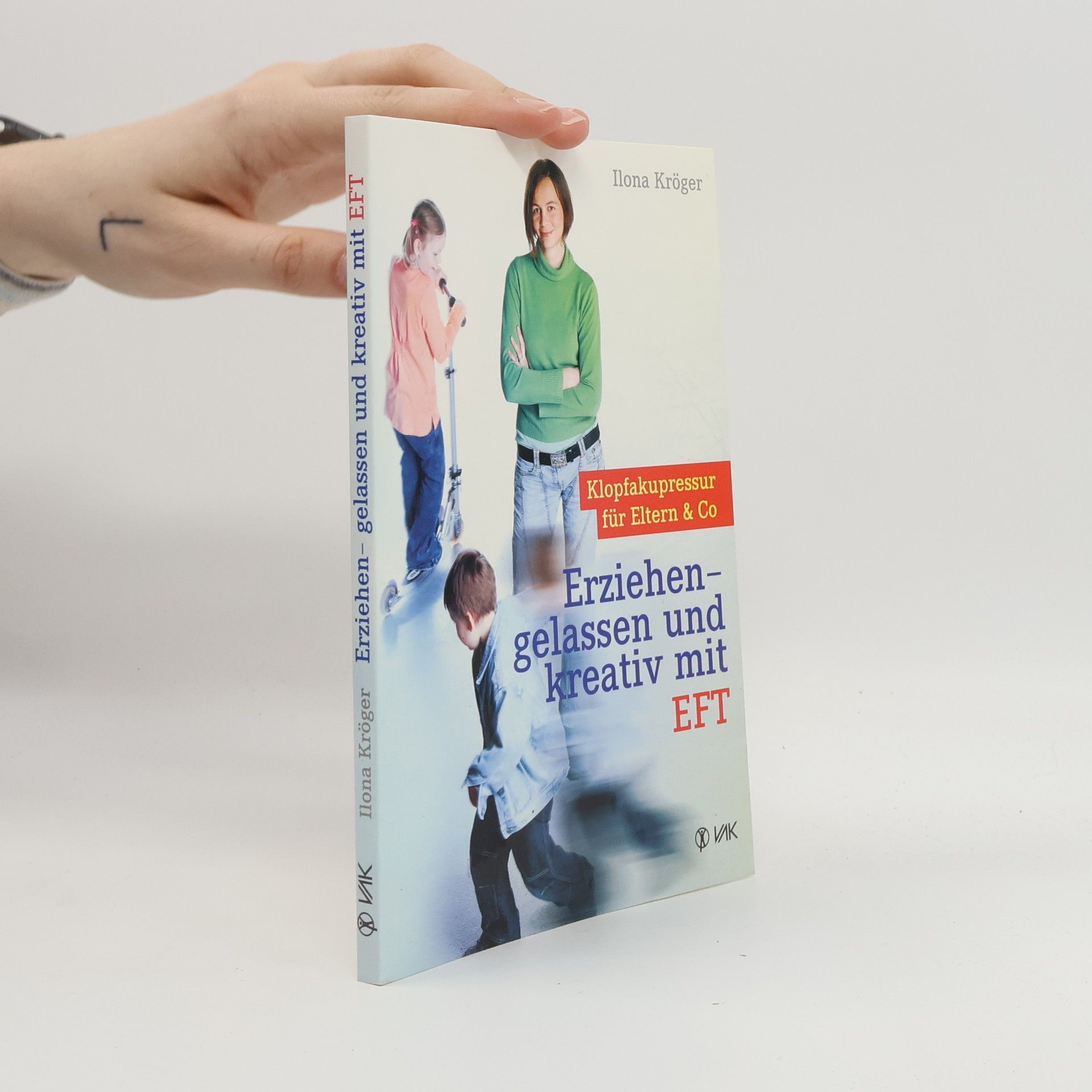 Ilona Kr
f6ger Erziehen - gelassen und kreativ mit EFT