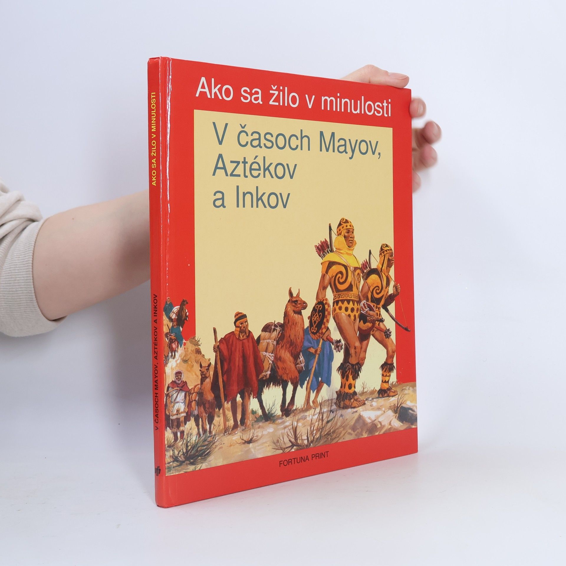 Louis René Nougier Ako sa žilo v minulosti - V časoch Mayov, Aztékov a Inkov