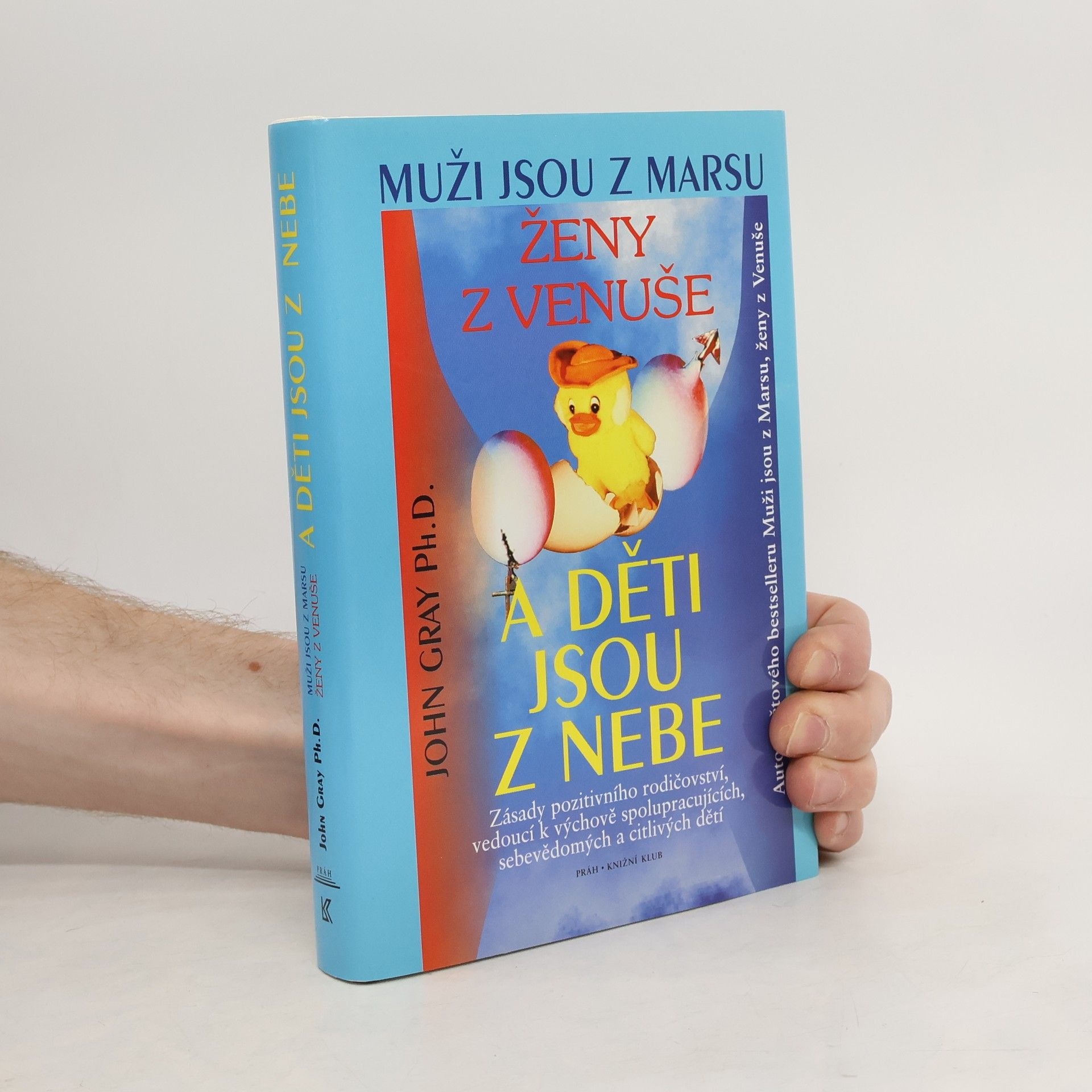 John Gray Muži jsou z Marsu, ženy z Venuše a děti jsou z nebe