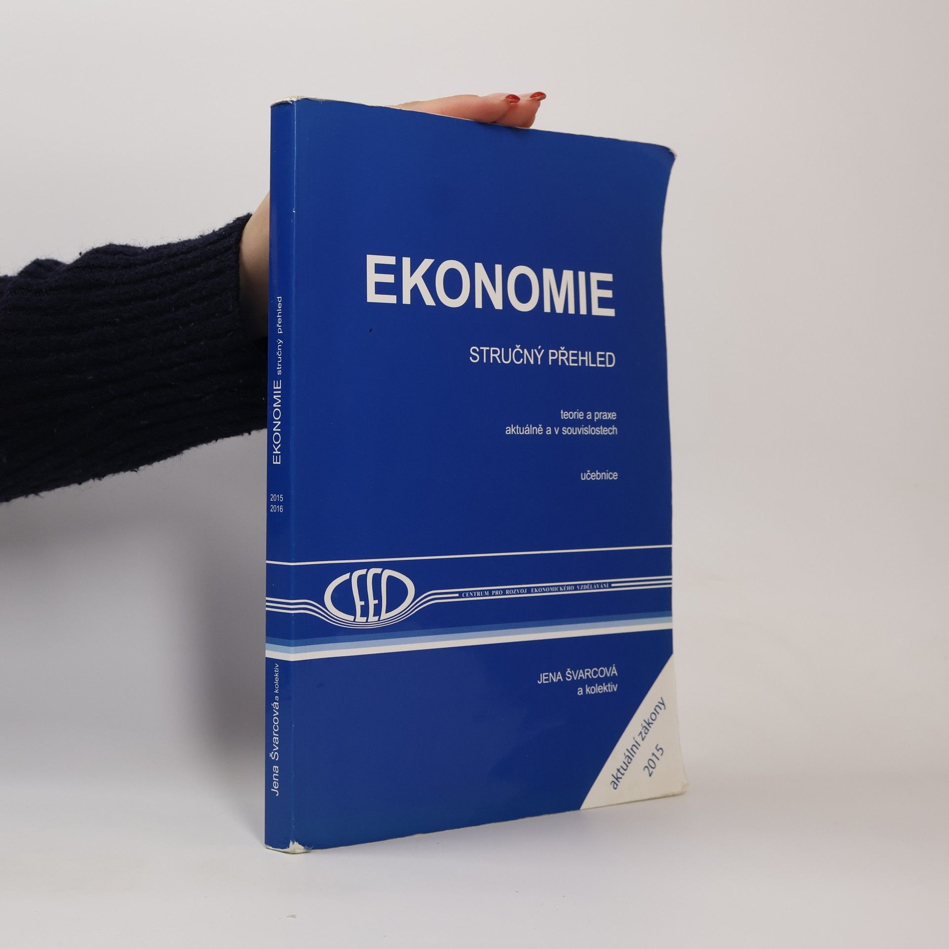 Jena Švarcová Ekonomie: Stručný přehled: Teorie a praxe aktuálně a v souvislostech: Učebnice