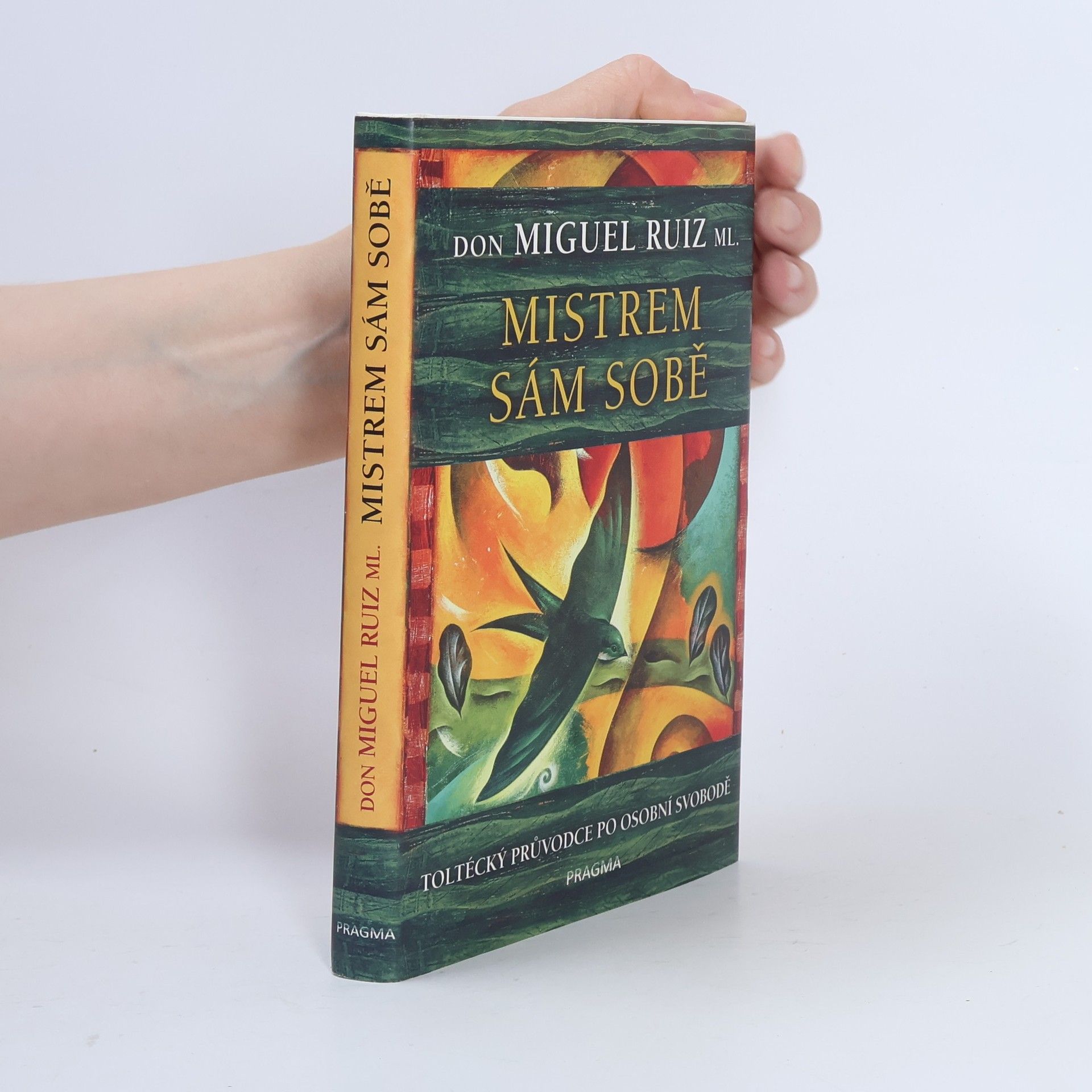 Mistrem sám sobě. Toltécký průvodce po osobní svobodě
