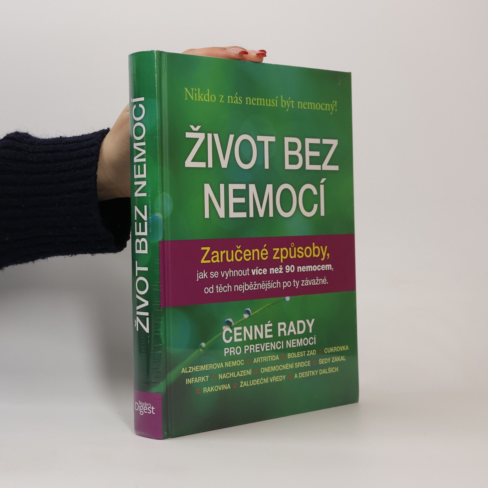 Život bez nemocí : Zaručené způsoby, jak se vyhnout více než 90 nemocem, od těch nejběžnějších po ty závažné