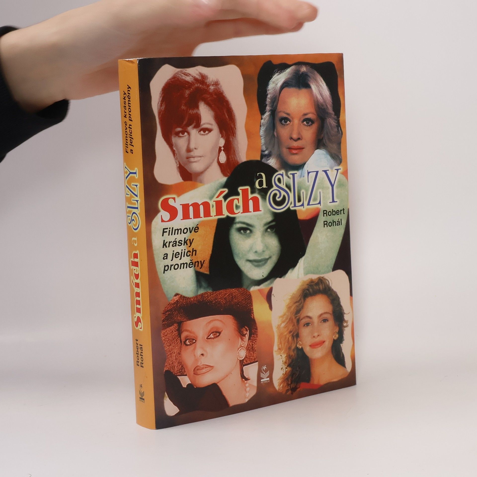 Robert Rohál Smích a slzy : filmové krásky a jejich proměny