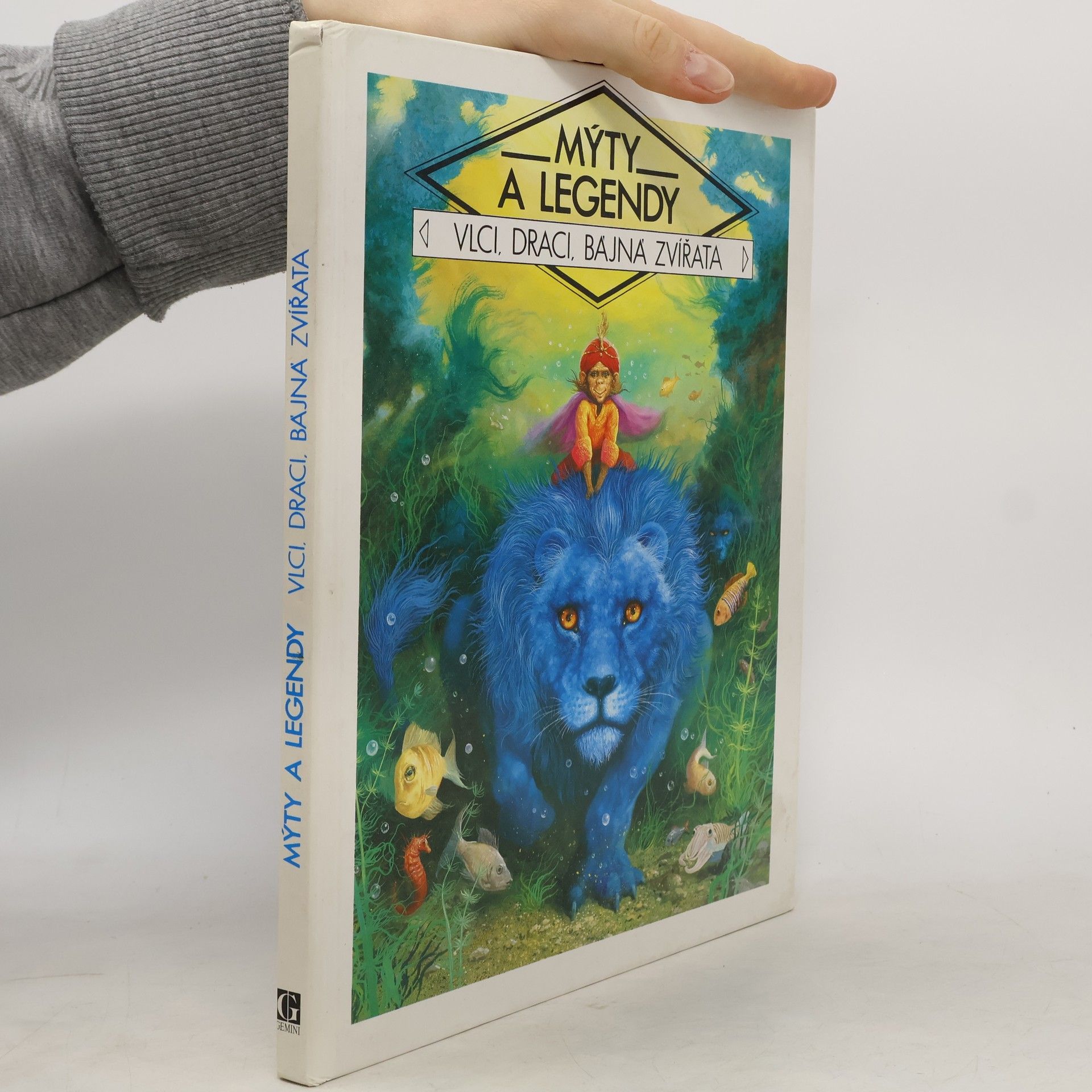 Mýty a legendy : vlci, draci, bájná zvířata