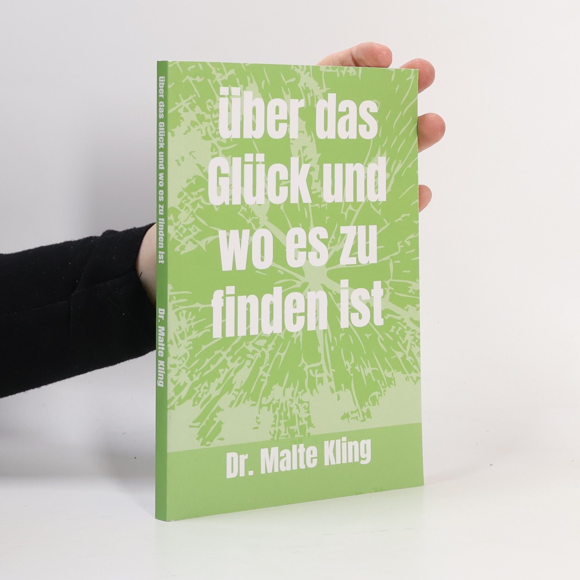 Dr. Malte Kling Über das Glück und wo es zu finden ist